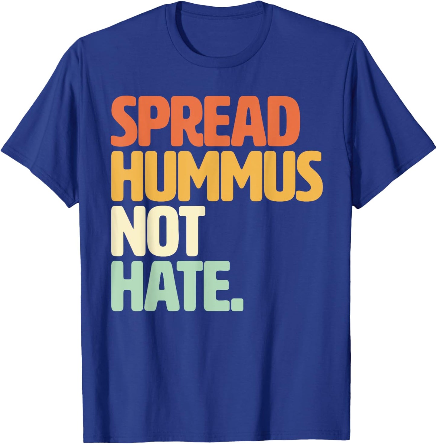 Veggie Humor Spread Hummus Not Hate Vegetarian Funny Vegan T-Shirt - T-Shirt | Royal
