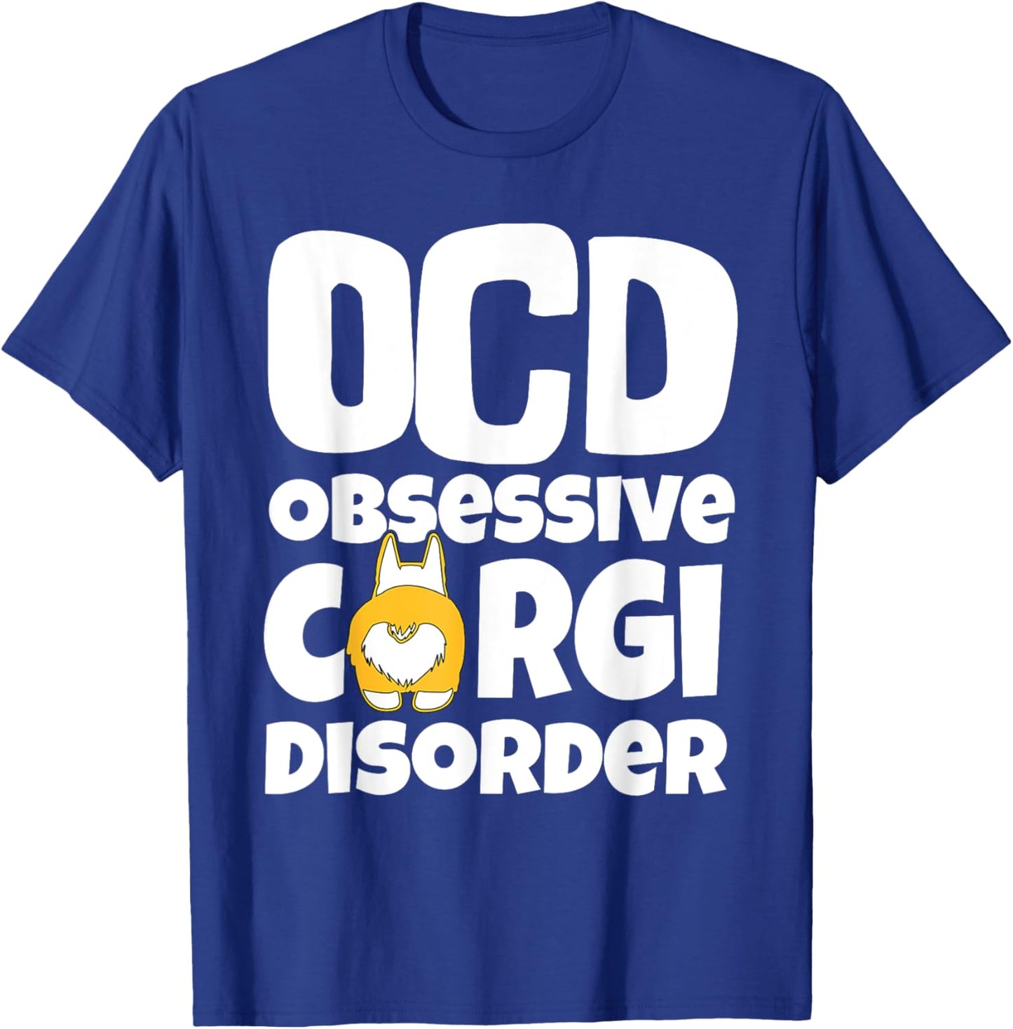 Corgi Shirt , Dog Lovers Shirt, OCD Obsessive Corgi Disorder Women Kids T-Shirt - T-Shirt | Royal