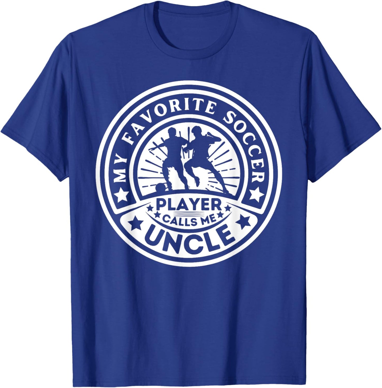 My Favorite Soccer Player Calls Me Uncle Soccer Uncle T-Shirt - T-Shirt | Royal