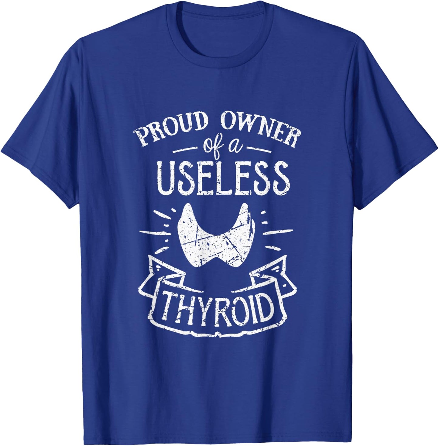 Proud Owner Of A Useless Thyroid Hashimoto Awareness T-Shirt - T-Shirt | Royal