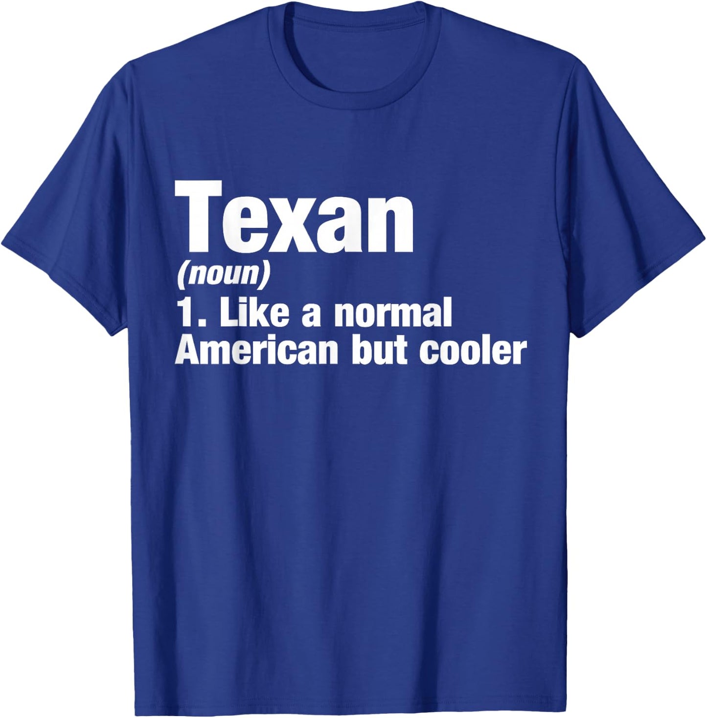 Texan Definition I Funny Y'all Nation Gift T-Shirt - T-Shirt | Royal