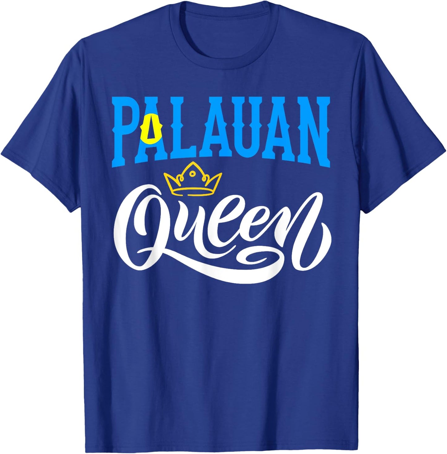 Palauan Queen Palau Palauan Palau Flag T-Shirt - T-Shirt | Royal