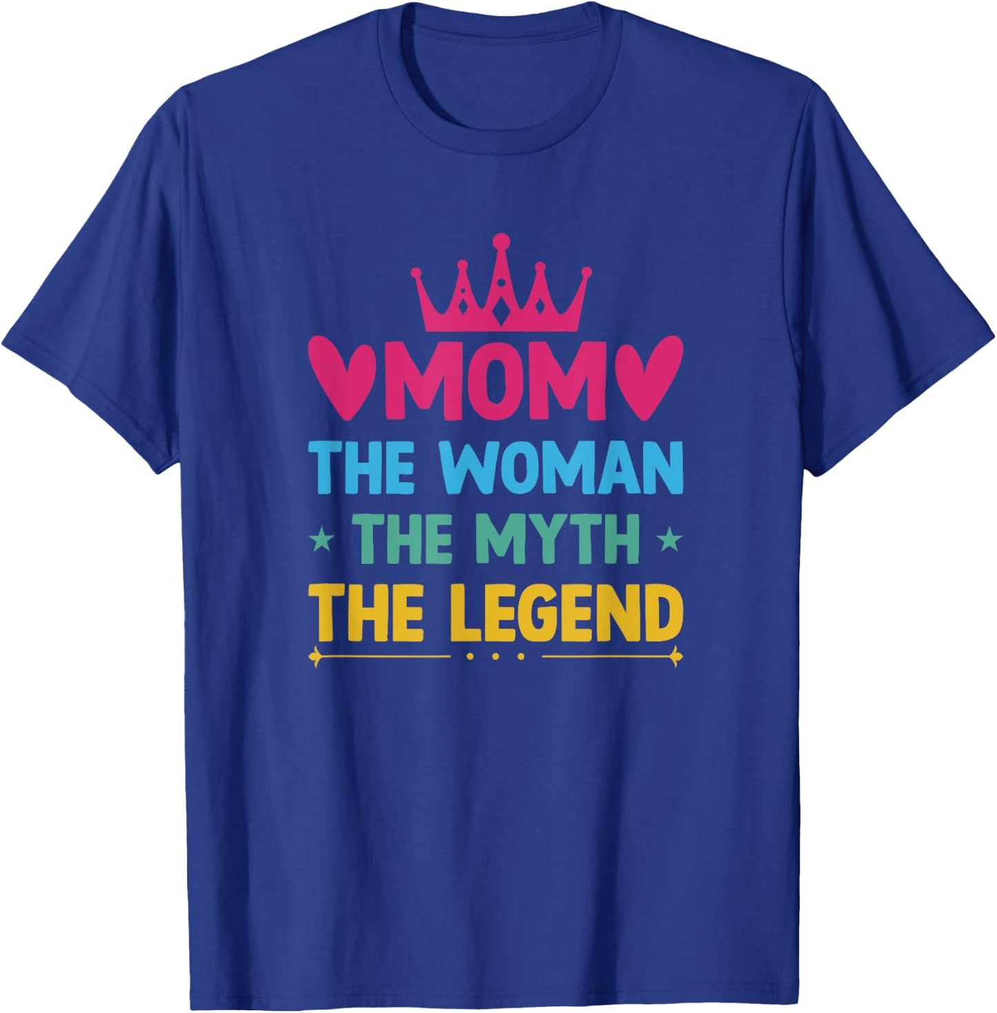 Mom Woman Myth Legend T-Shirt - T-Shirt | Royal