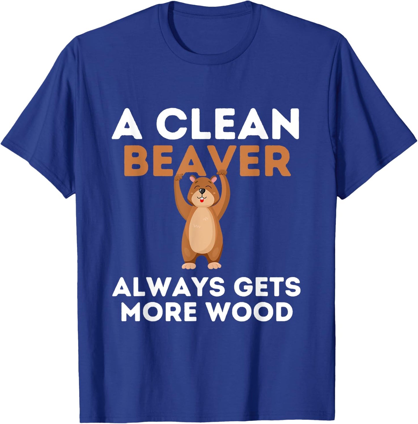 Dirty Funny Adult Clean Beaver Wood T-Shirt - T-Shirt | Royal