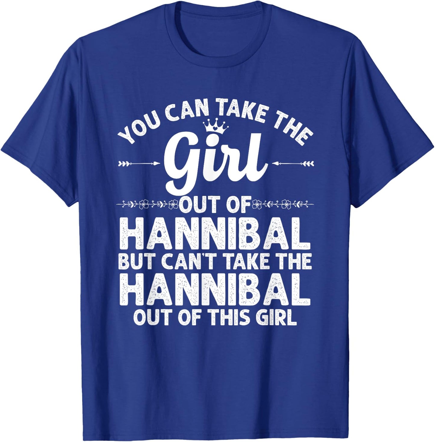 Girl Out Of HANNIBAL MO MISSOURI Gift Funny Home Roots USA T-Shirt - T-Shirt | Royal