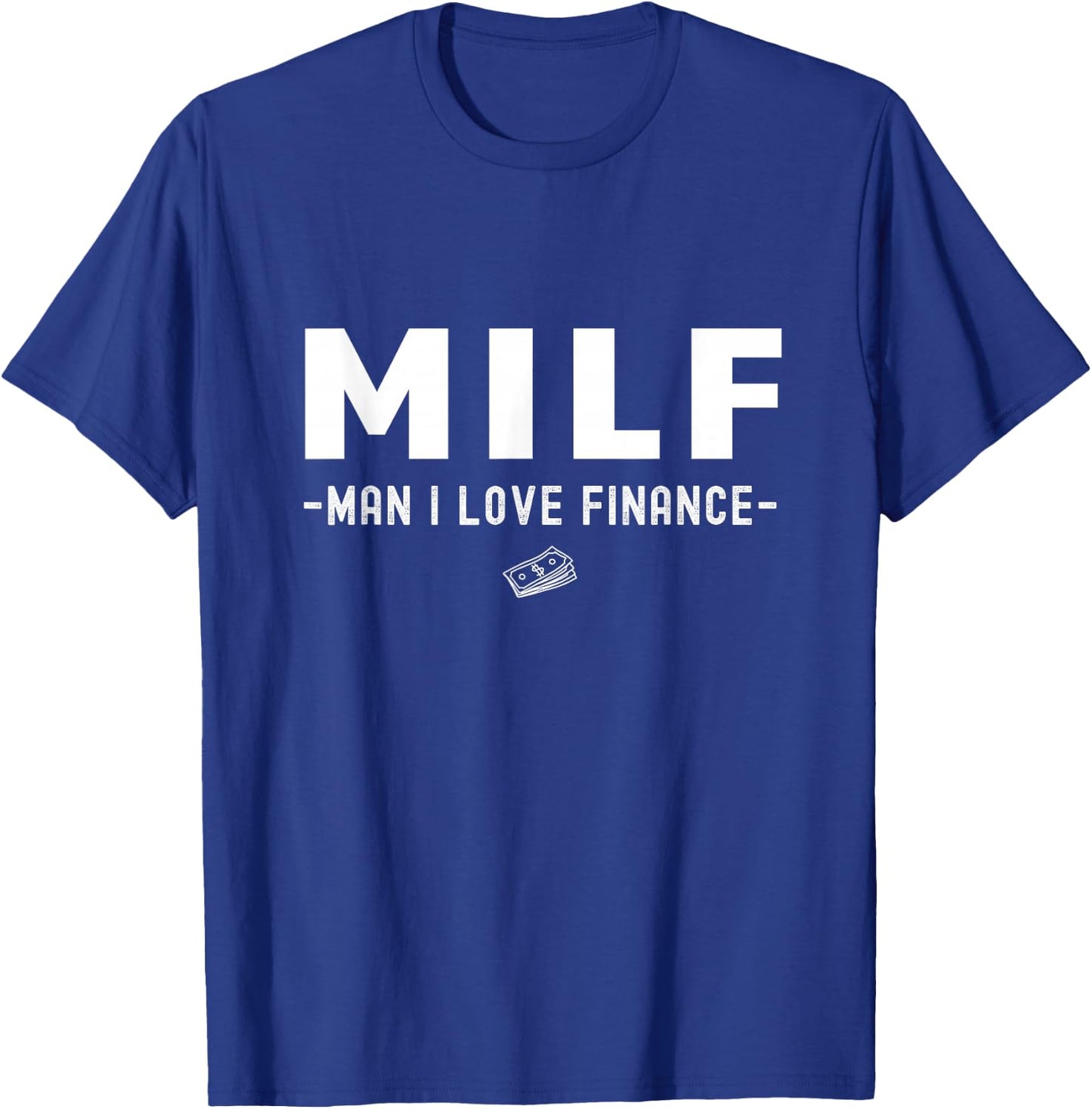 MILF Man I Love Finance Funny Accountant 2023 T-Shirt - T-Shirt | Royal