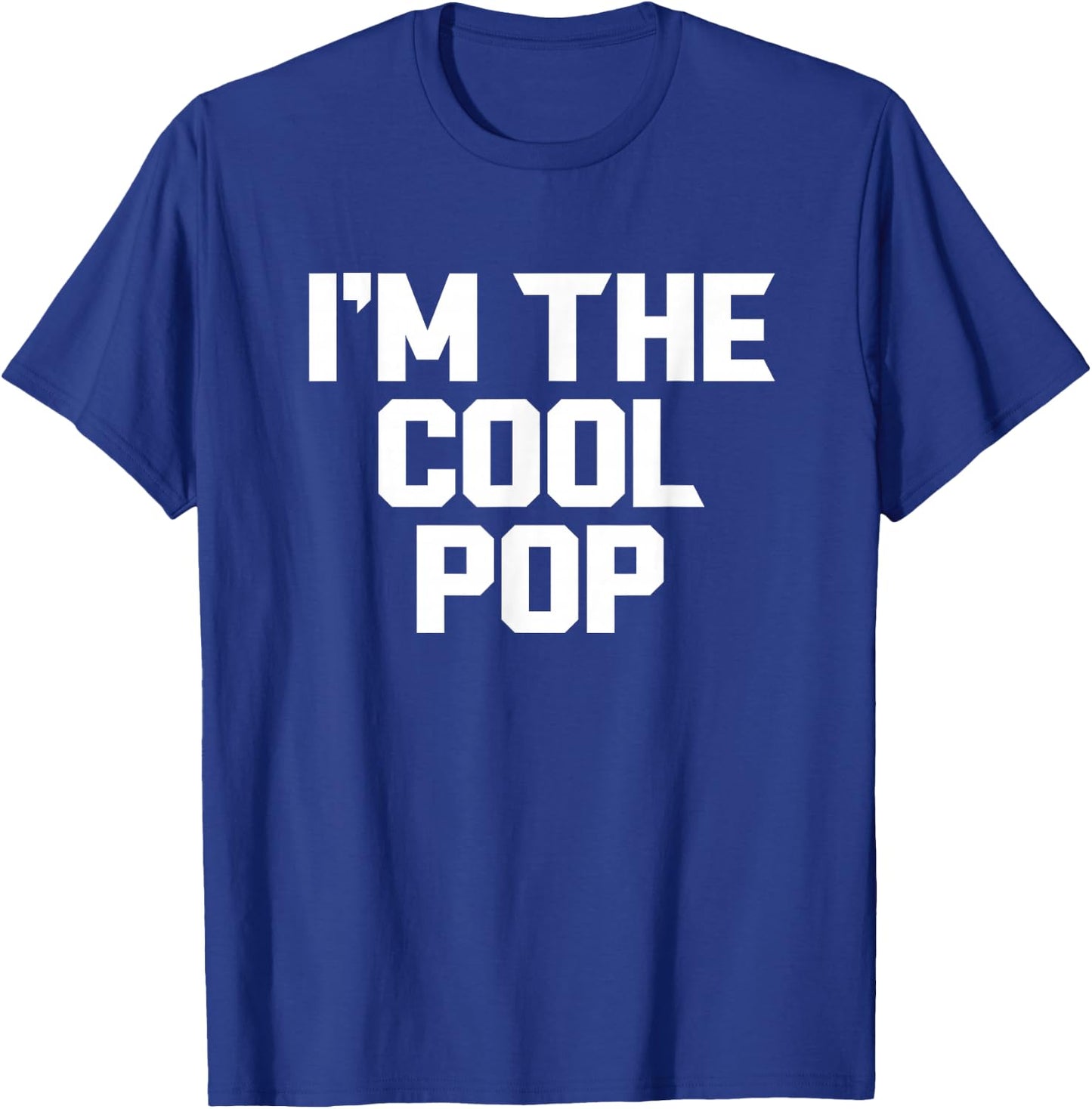 I'm The Cool Pop Funny T-Shirt - T-Shirt | Royal