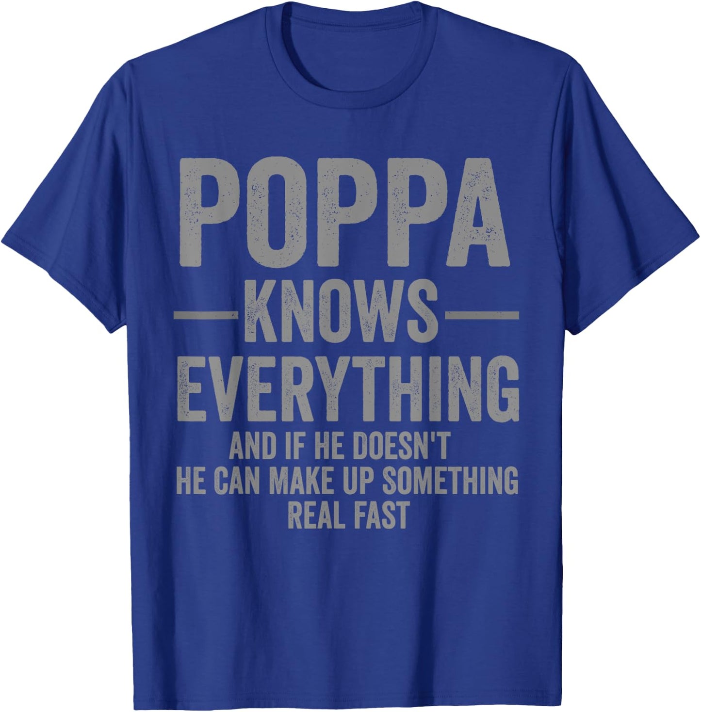 Poppa Knows Everything Funny Humor T-Shirt - T-Shirt | Royal