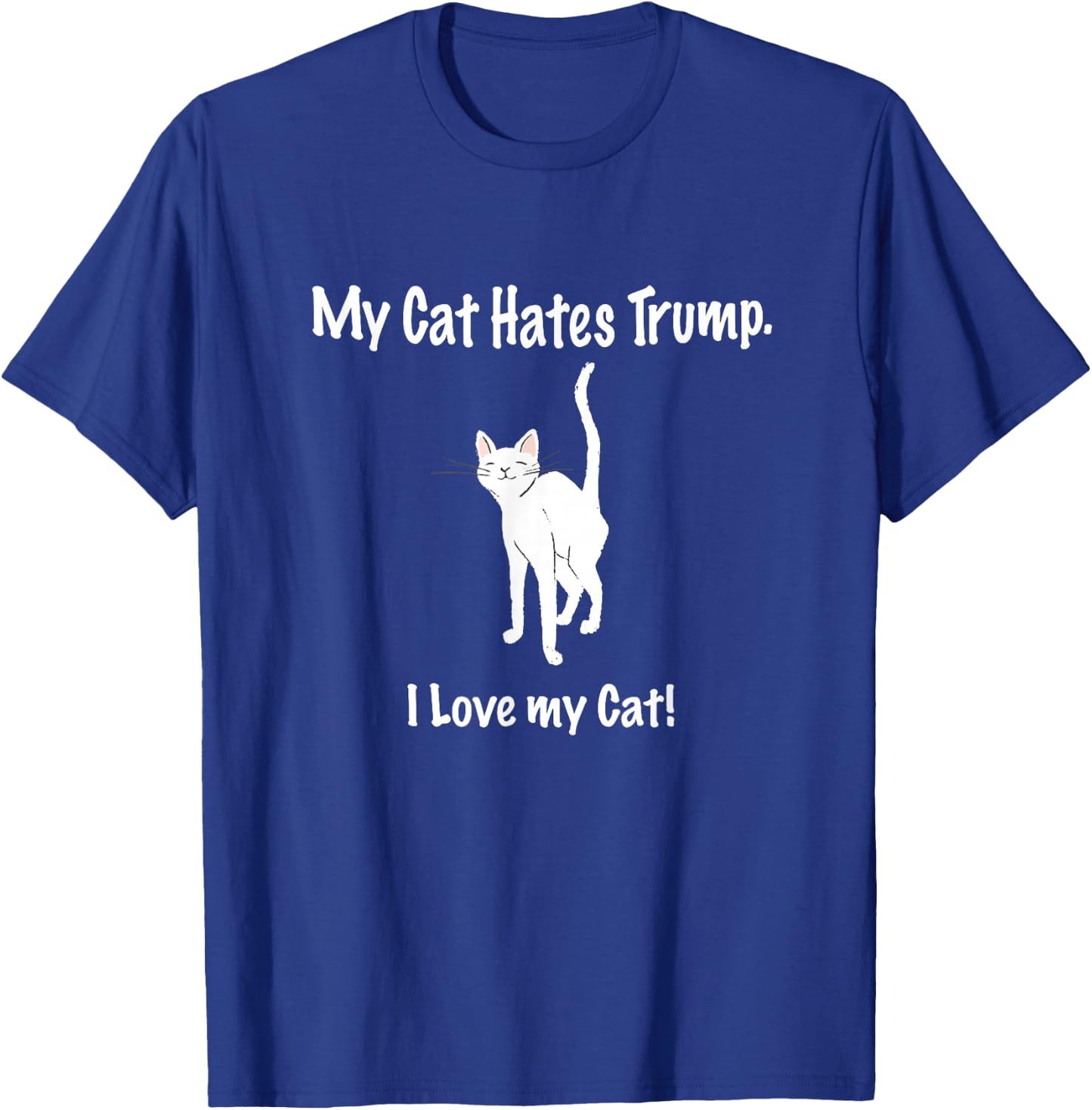 My Cat Hates Trump Shirt Lustig Spruch Katzen Bild Anti Trump T-Shirt - T-Shirt | Royal