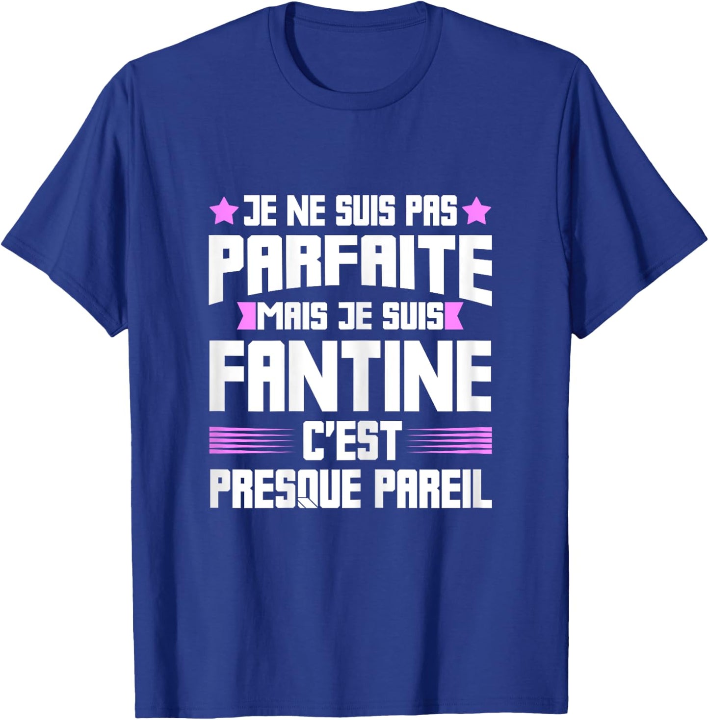Perfect Fantine | Funny Funny Funny Mom First Name Gift T-Shirt - T-Shirt | Royal