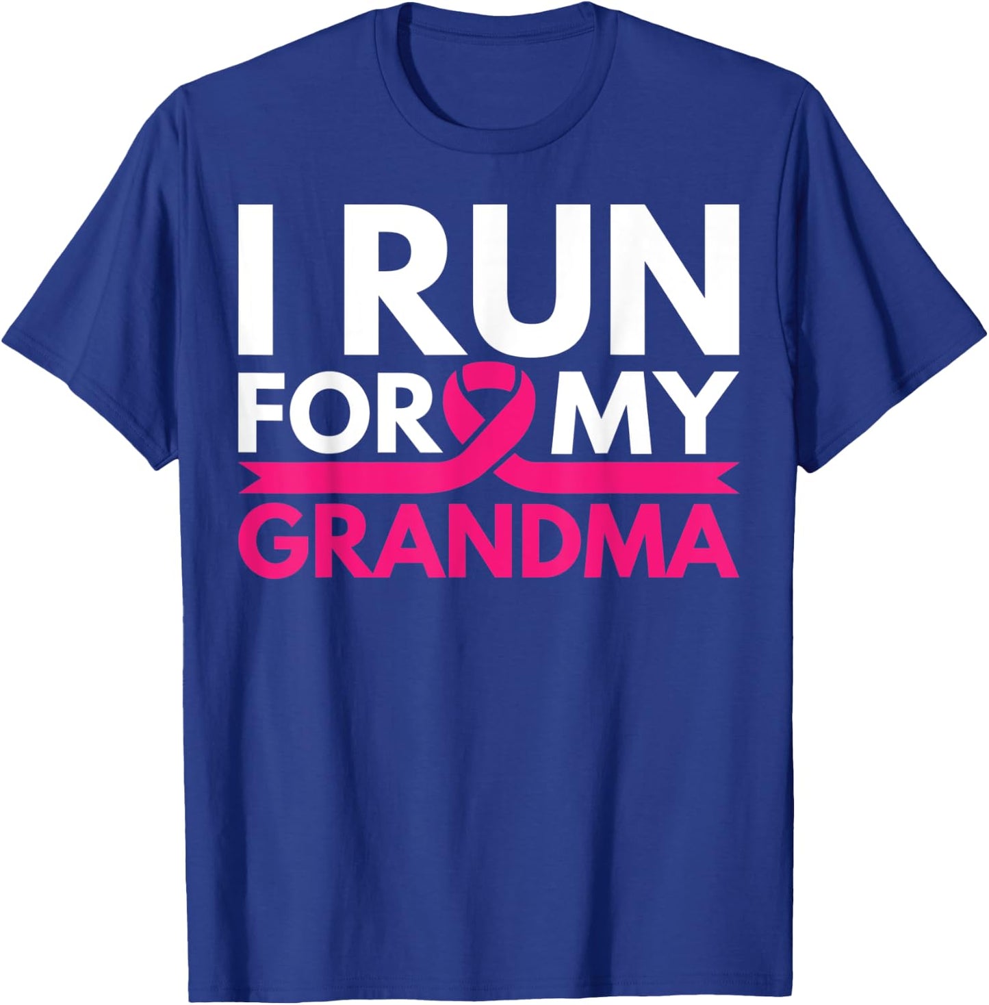 I Run For My Grandma Walk Breast Cancer Awareness Shirt T-Shirt - T-Shirt | Royal