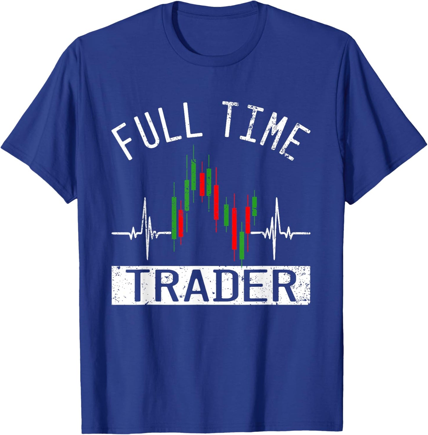 Humor Jokes Trader Stock Day Trading Forex Market T-Shirt - T-Shirt | Royal