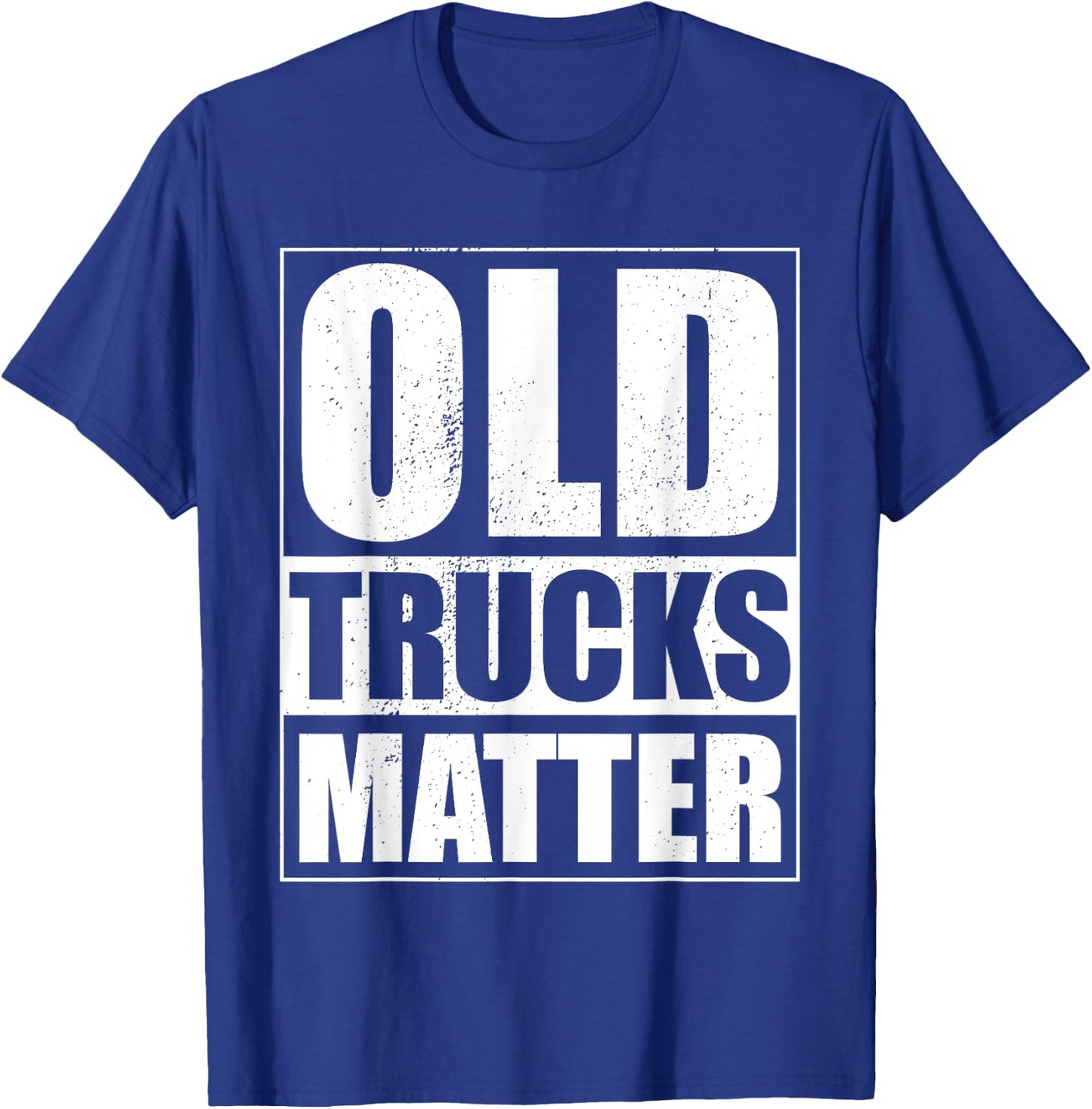 Funny Old Trucks Matter Vintage Pickup Truck Classic Trucker T-Shirt - T-Shirt | Royal