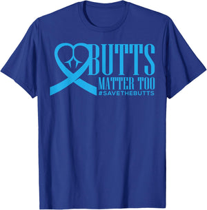 Save The Butts for Colon/Rectal/Anal Cancer T-Shirt - T-Shirt | Royal