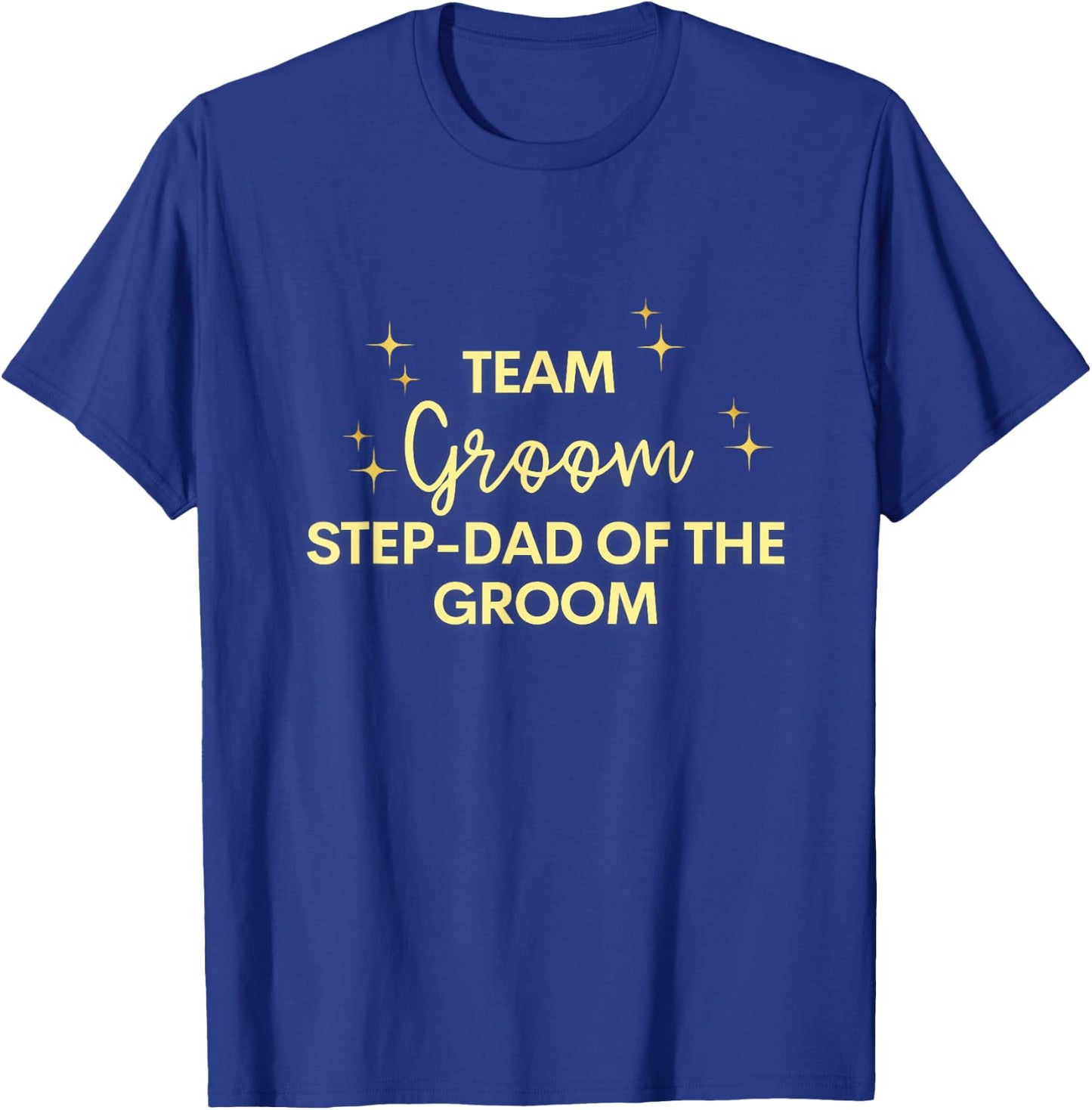 Celebrate the Step-Dad of the Groom with "Team Groom" T-Shirt - T-Shirt | Royal