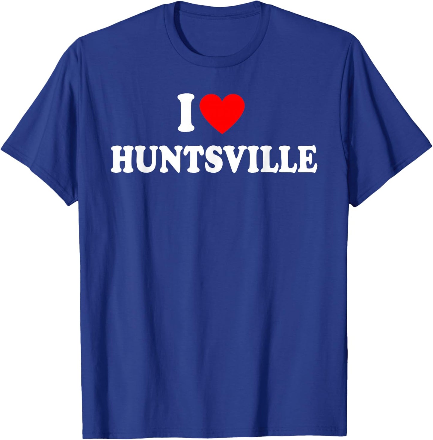 I Love Huntsville City Alabama Classic T-Shirt - T-Shirt | Royal