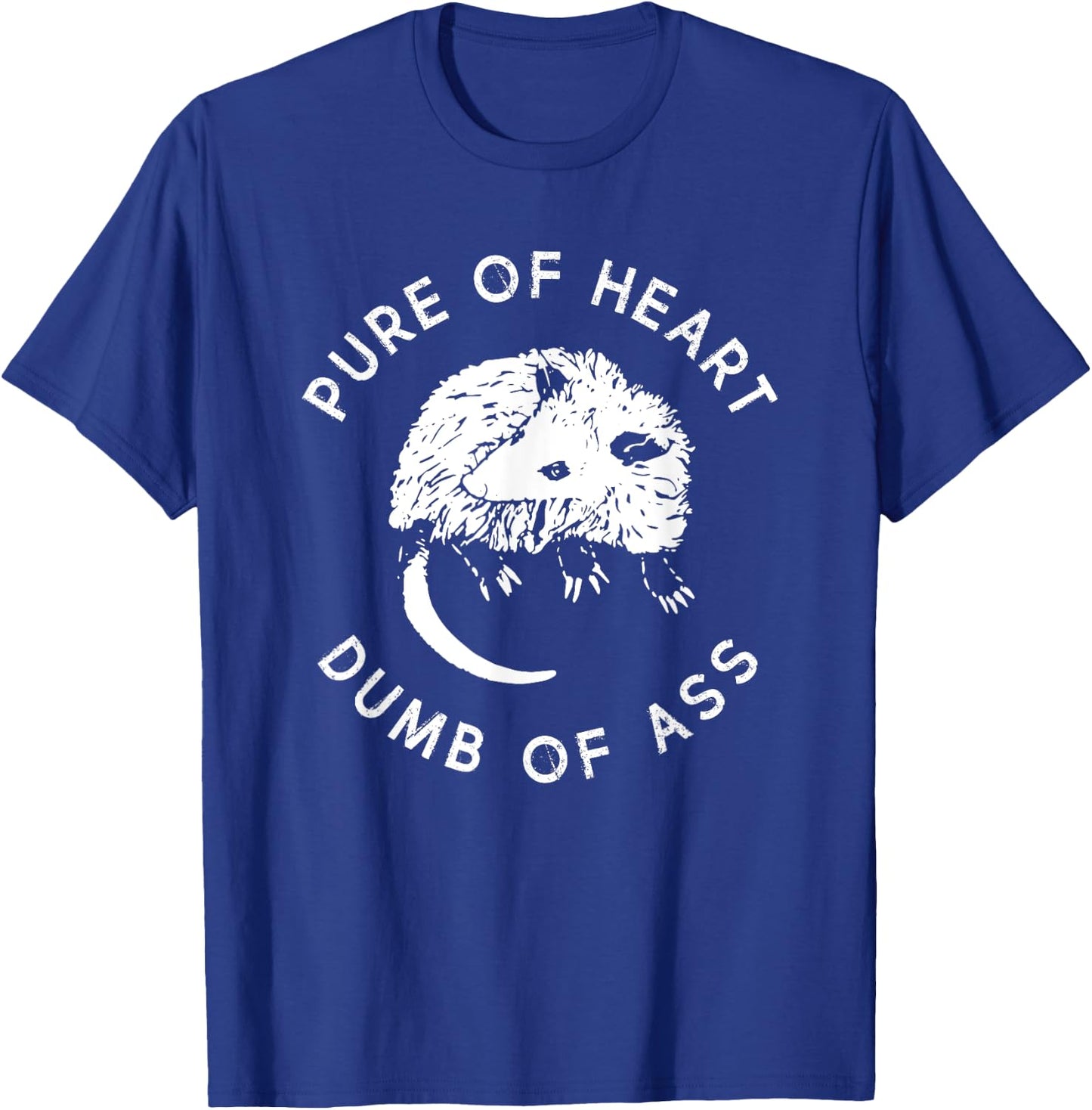 Pure of Heart Dumb of Ass Funny Sayings Fantasy T-Shirt - T-Shirt | Royal
