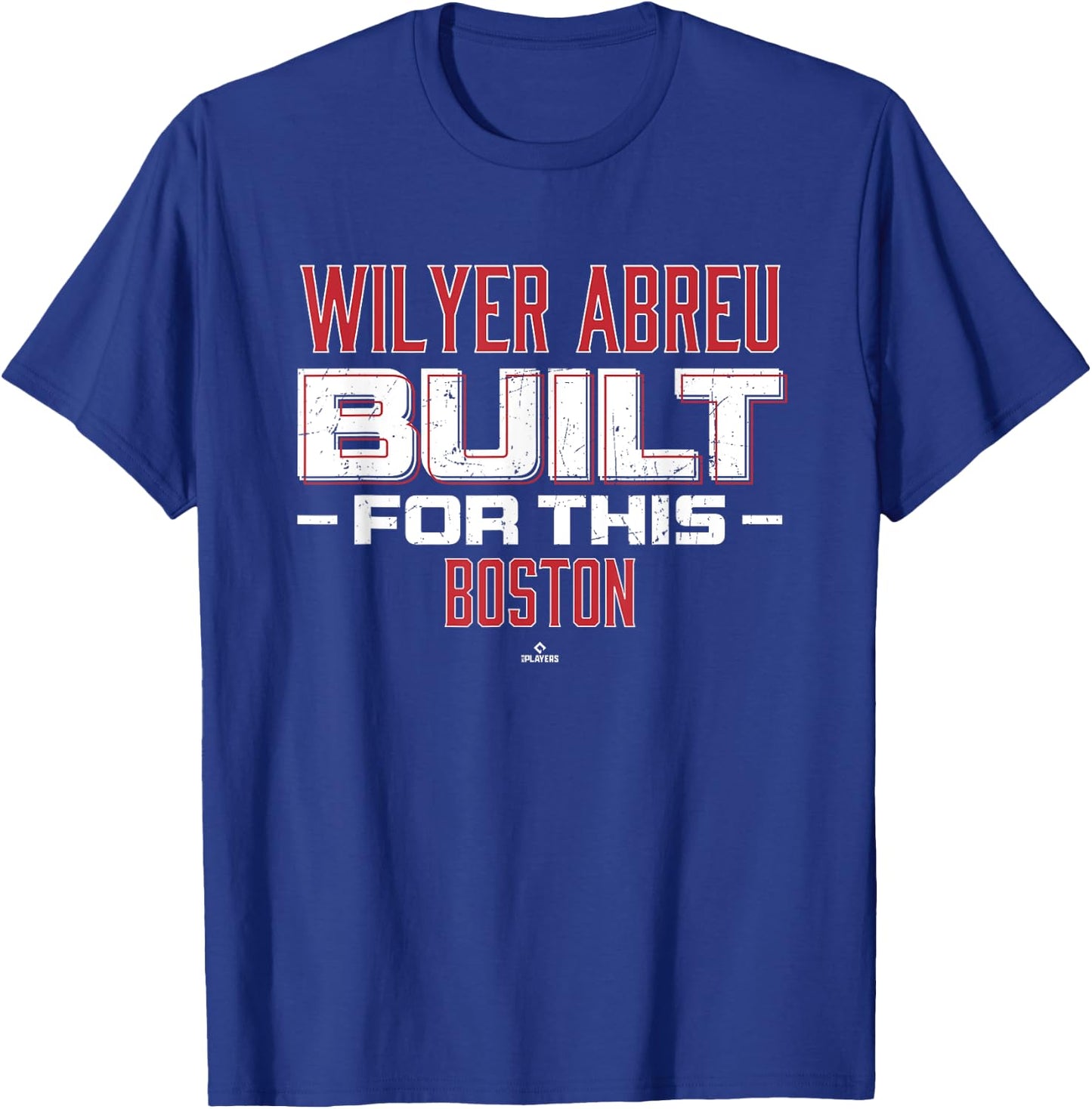 Built For This Wilyer Abreu Boston Baseball MLBPA T-Shirt - T-Shirt | Royal