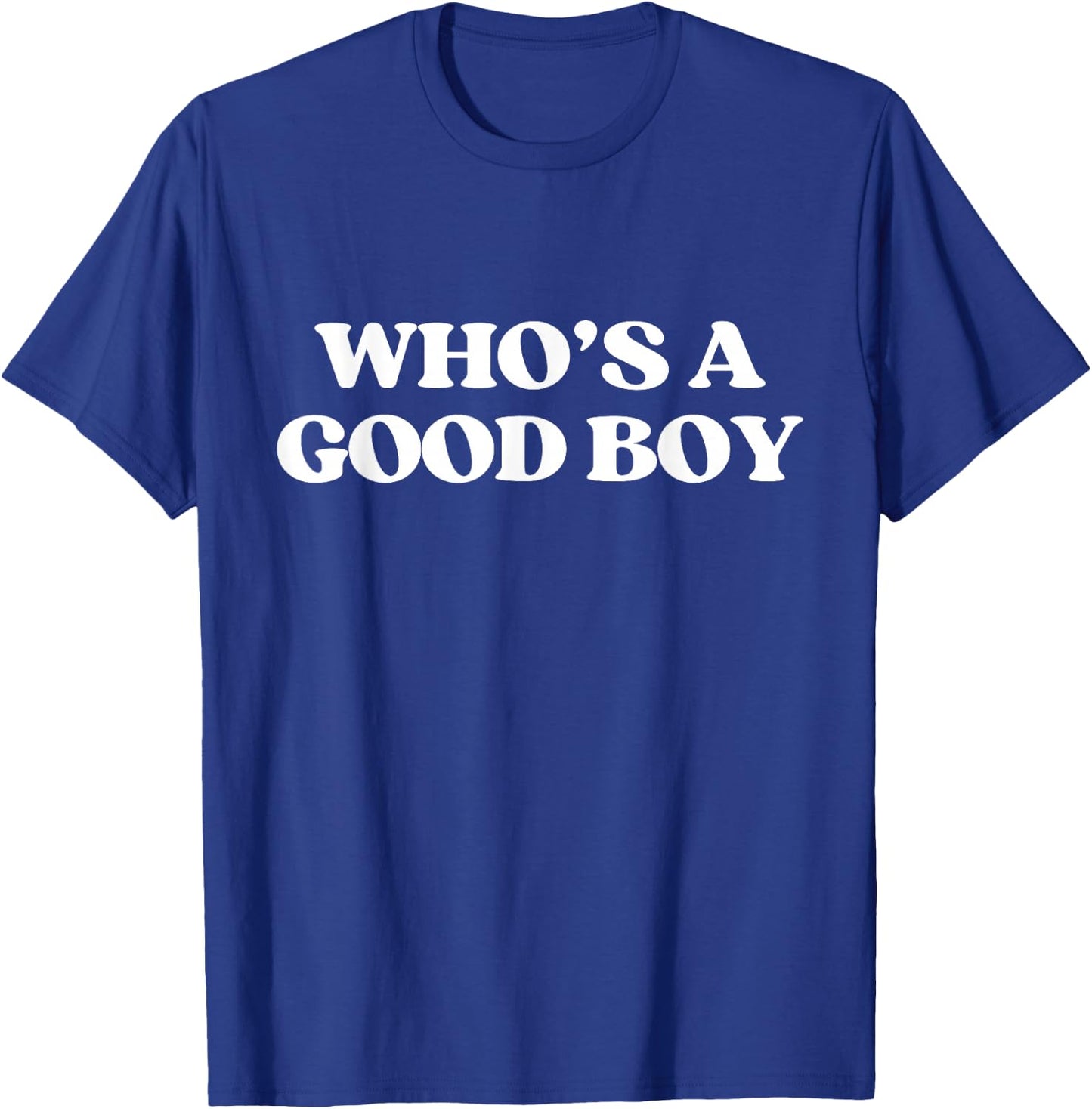 Who's A Good Boy Y2K Aesthetic Trendy T-Shirt - T-Shirt | Royal