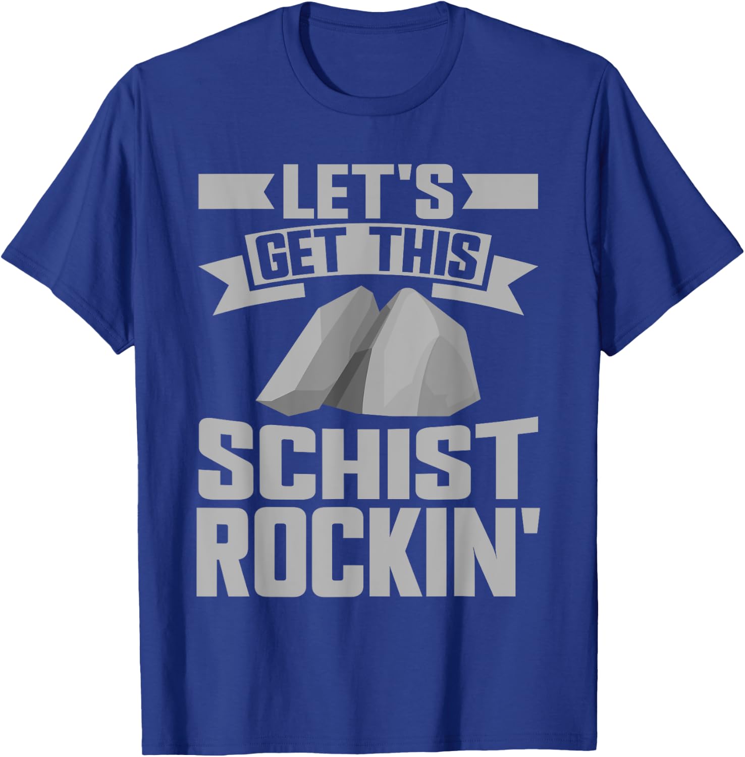 Let's Get This Schist Rockin Mineral Collection T-Shirt - T-Shirt | Royal