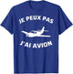 I Can't Have Airplane Aviation Flying Pilot Humor , Black, S T-Shirt - T-Shirt | Royal