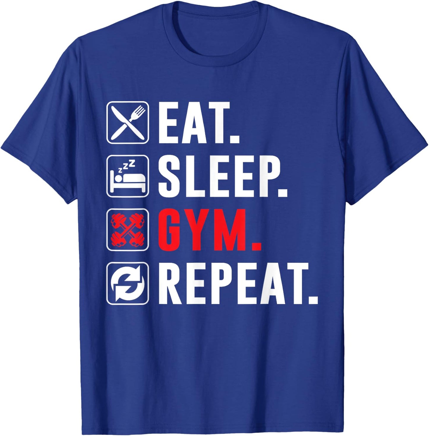 Fitness Bodybuilding Eat Sleep Gym Repeat Funny Workout Gym T-Shirt - T-Shirt | Royal