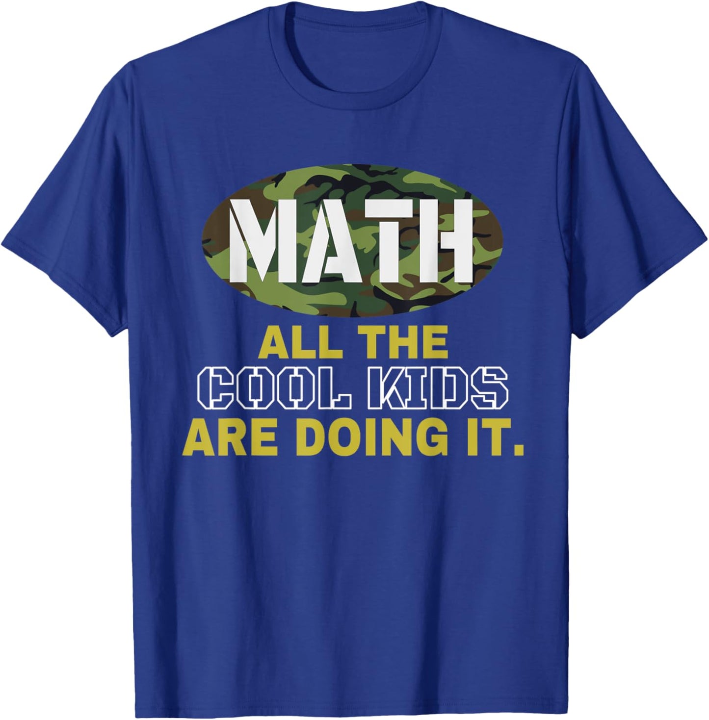 Cool Math Kid T Shirt Camo Funny Mathematics Shirt Math Gift T-Shirt - T-Shirt | Royal