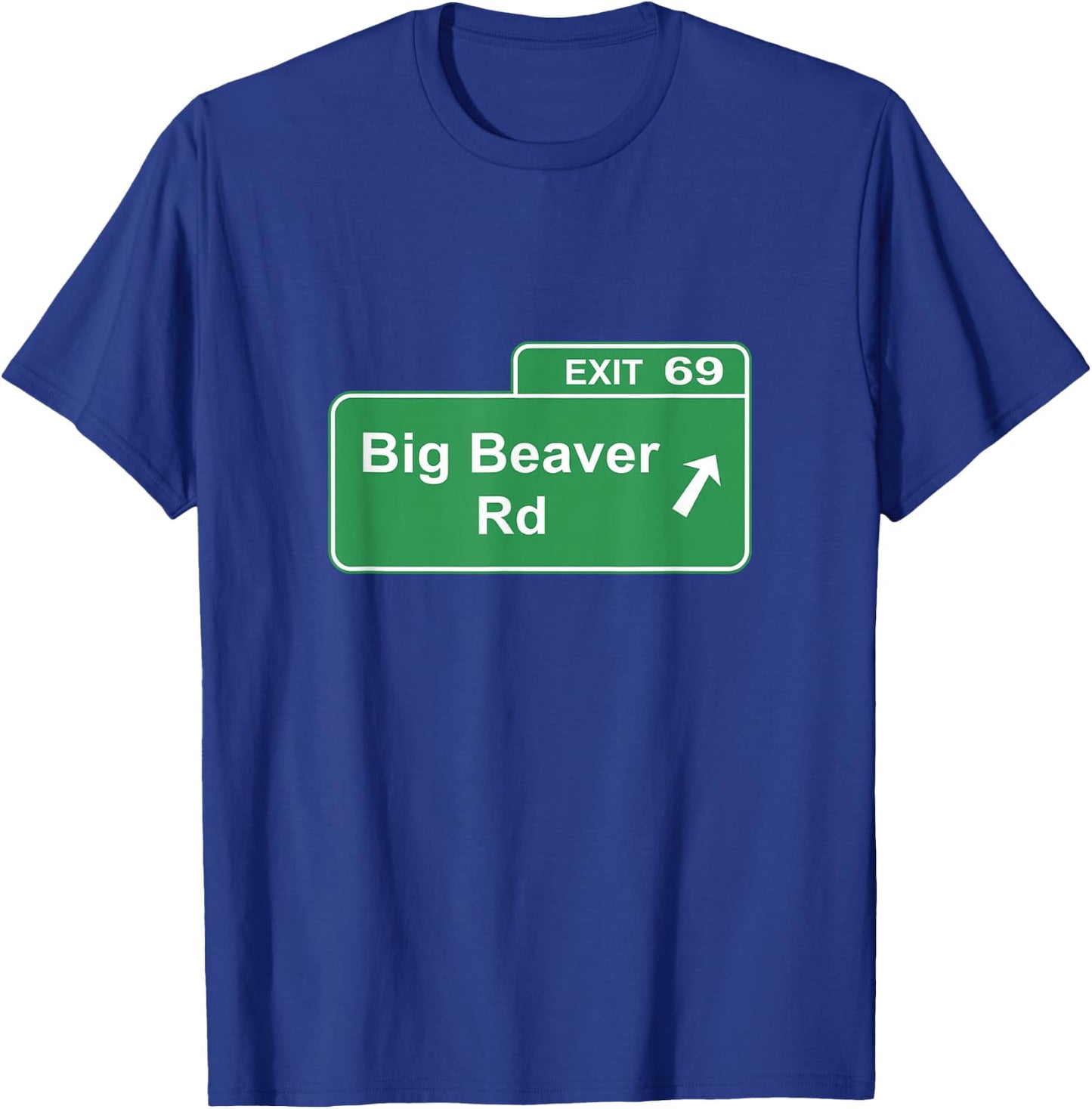 Big Beaver Exit 69 Sign Detroit T-Shirt - T-Shirt | Royal