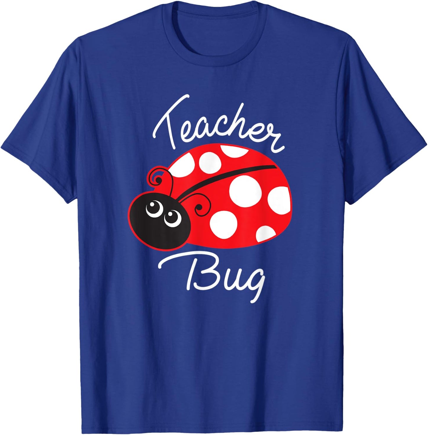 Teacher Bug Ladybug Teacher T-Shirt - T-Shirt | Royal