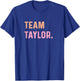 Team Taylor Name , black T-Shirt - T-Shirt | Royal