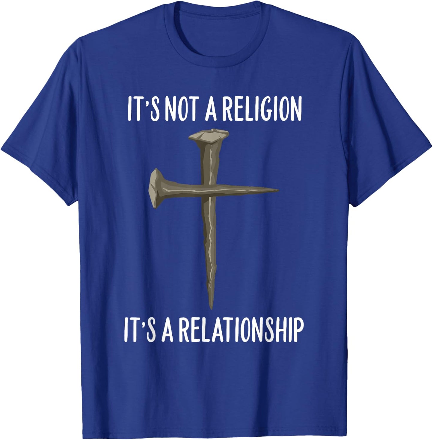 It’s Not A Religion, It's A Personal Relationship Cross T-Shirt - T-Shirt | Royal