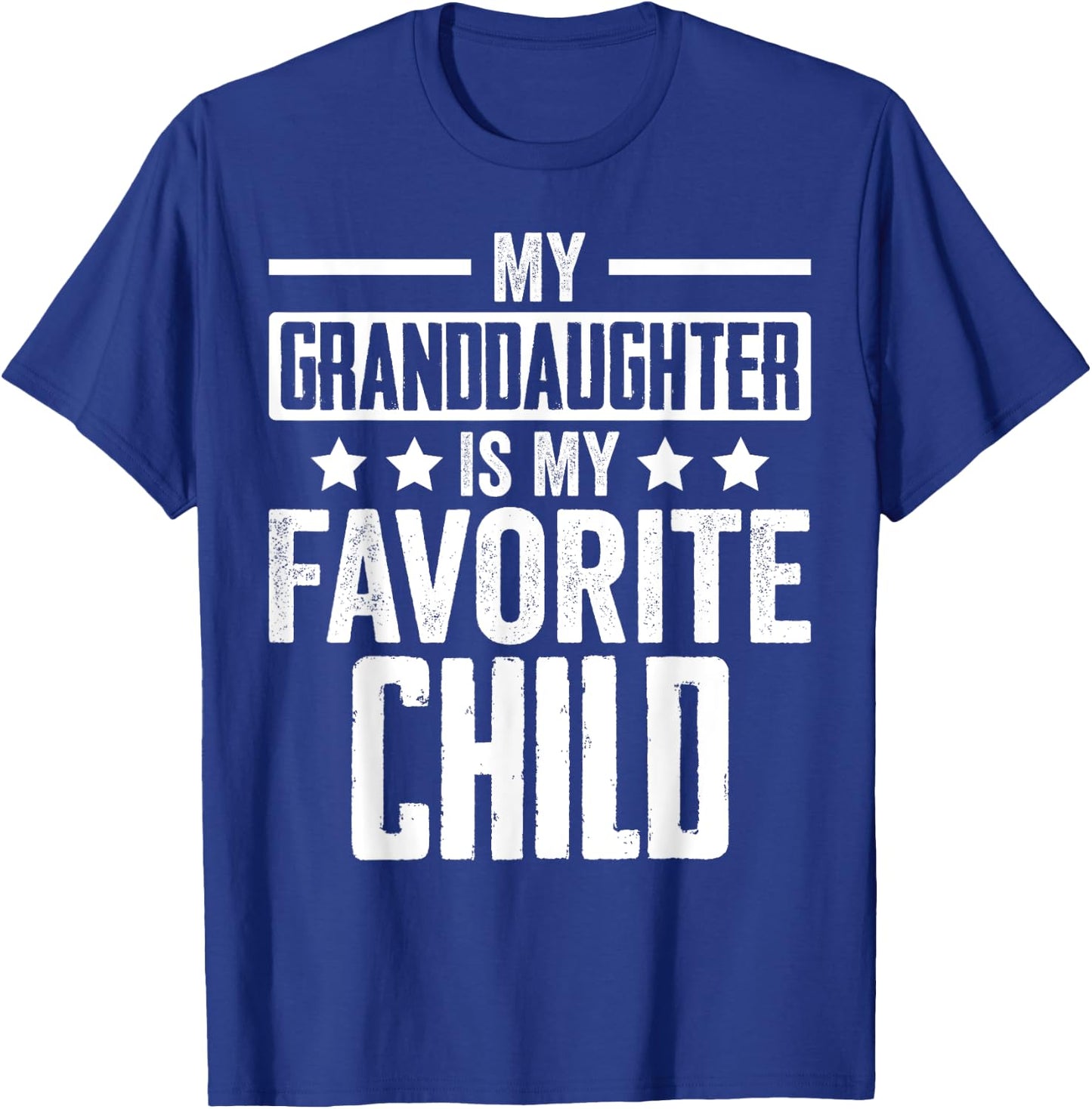 My Granddaughter is My Favorite Child Grandparent Family T-Shirt - T-Shirt | Royal