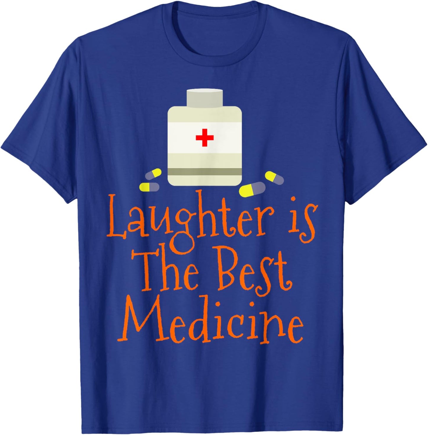 Laughter is the Best Medicine T-Shirt - T-Shirt | Royal