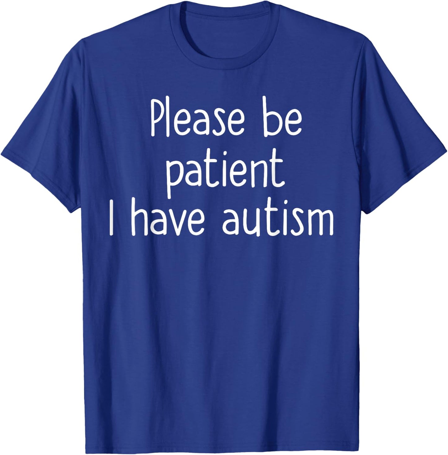 Please Be Patient I have Autism - Autism Awareness T-Shirt - T-Shirt | Royal