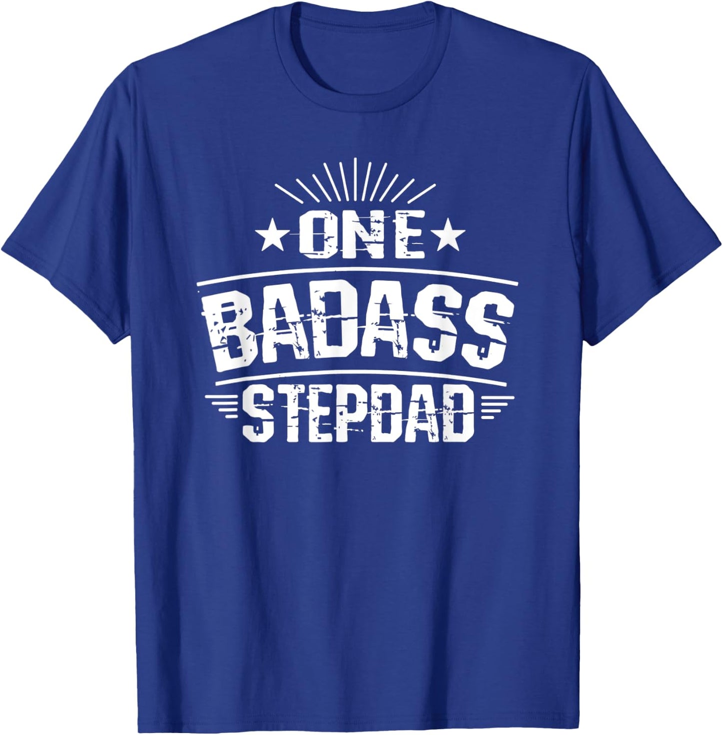 One Badass Stepdad Dad T-Shirt - T-Shirt | Royal