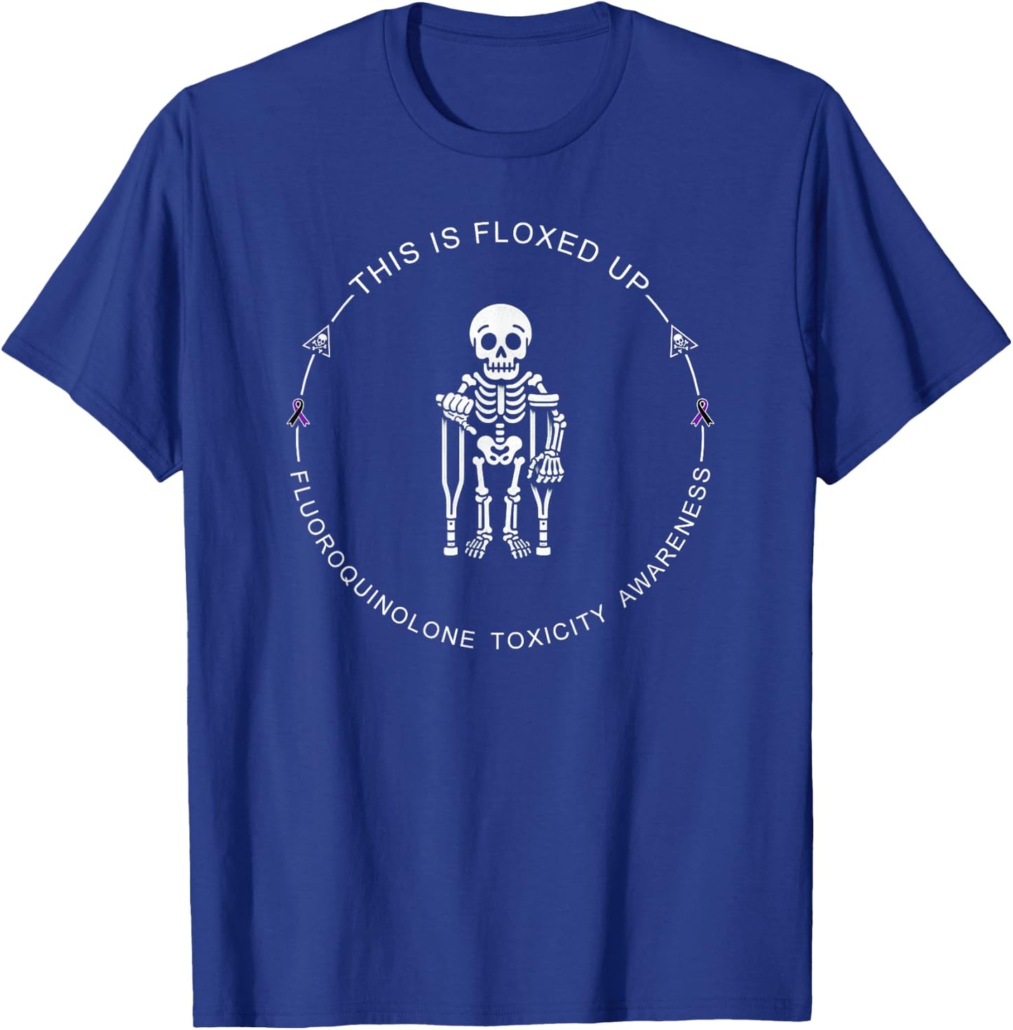 This is Floxed Up - Fluoroquinolone Toxicity Awareness T-Shirt - T-Shirt | Royal