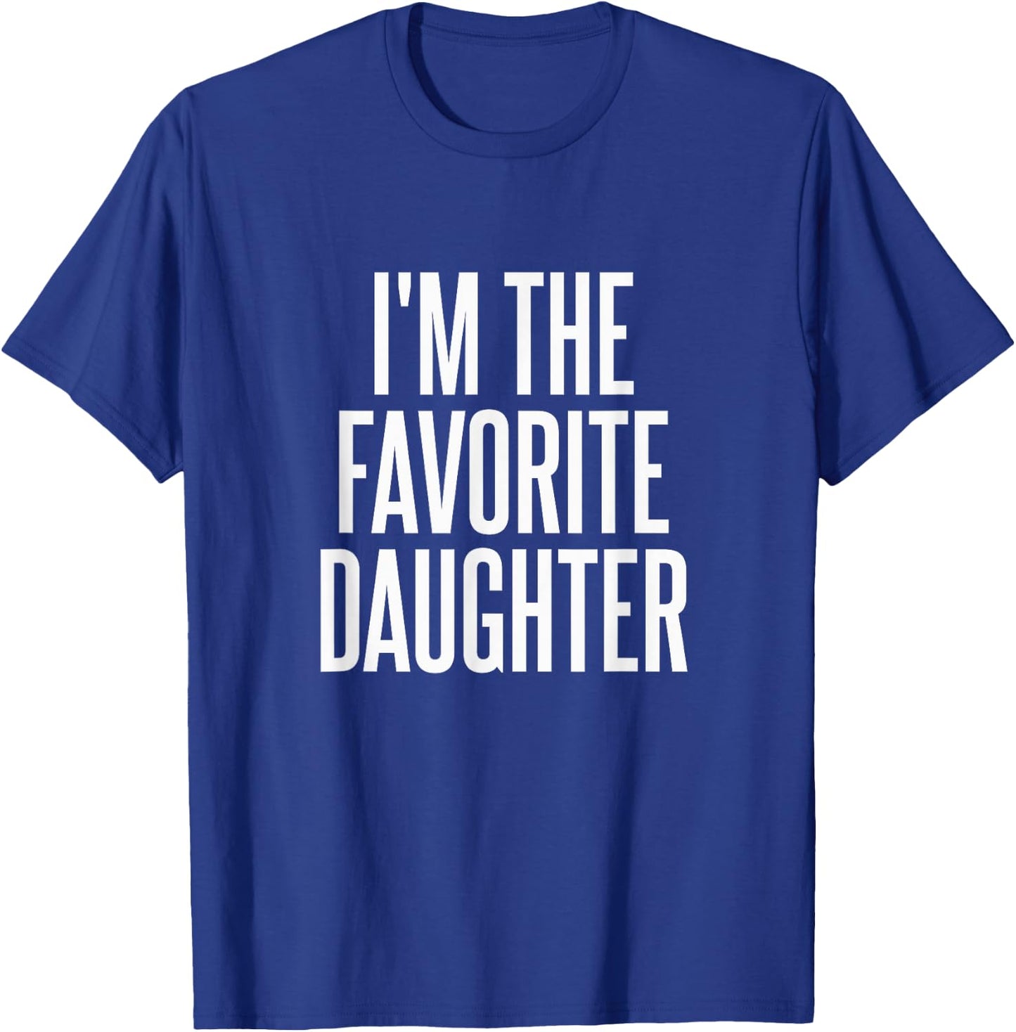 Family Favorites Gifts & more I'm The Favorite Daughter - -Adults & Kids - Black - Small - Short Sleeve - Cotton Blend, Polyester - Humorous - Fun - Novelty T-Shirt - T-Shirt | Royal