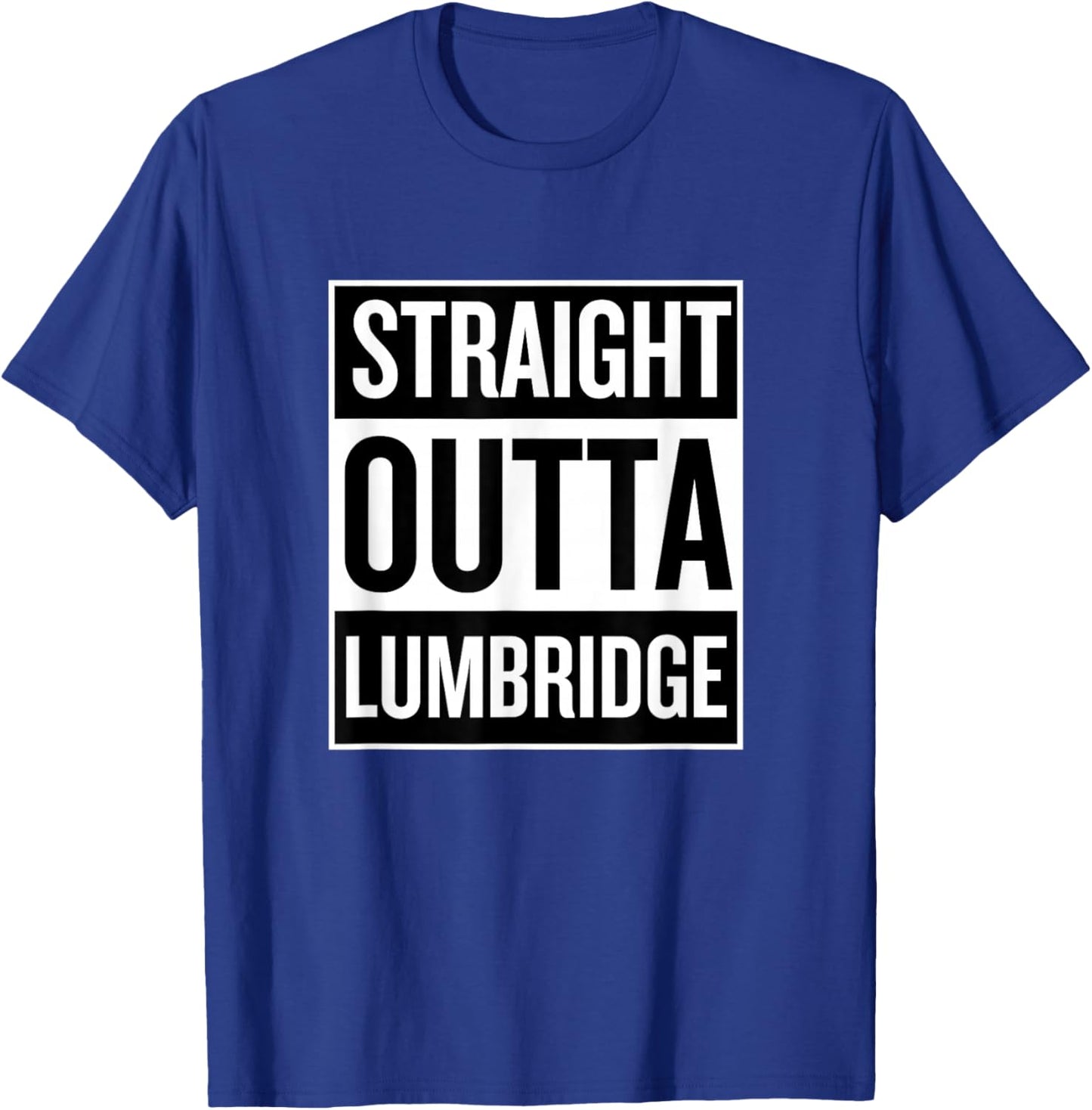 Straight Outta Lumbridge Neat Fun T Shirt T-Shirt - T-Shirt | Royal