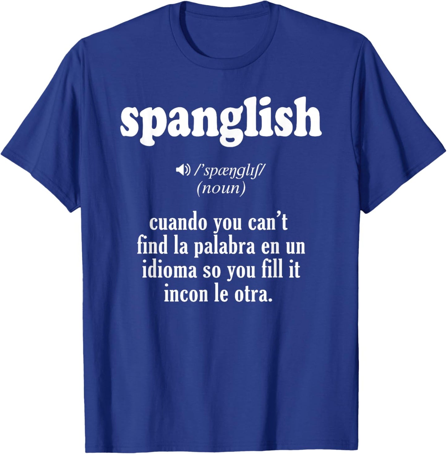 Spanglish Mexican Puerto Rican Venezuelan Spanish Teacher , Black, S T-Shirt - T-Shirt | Royal