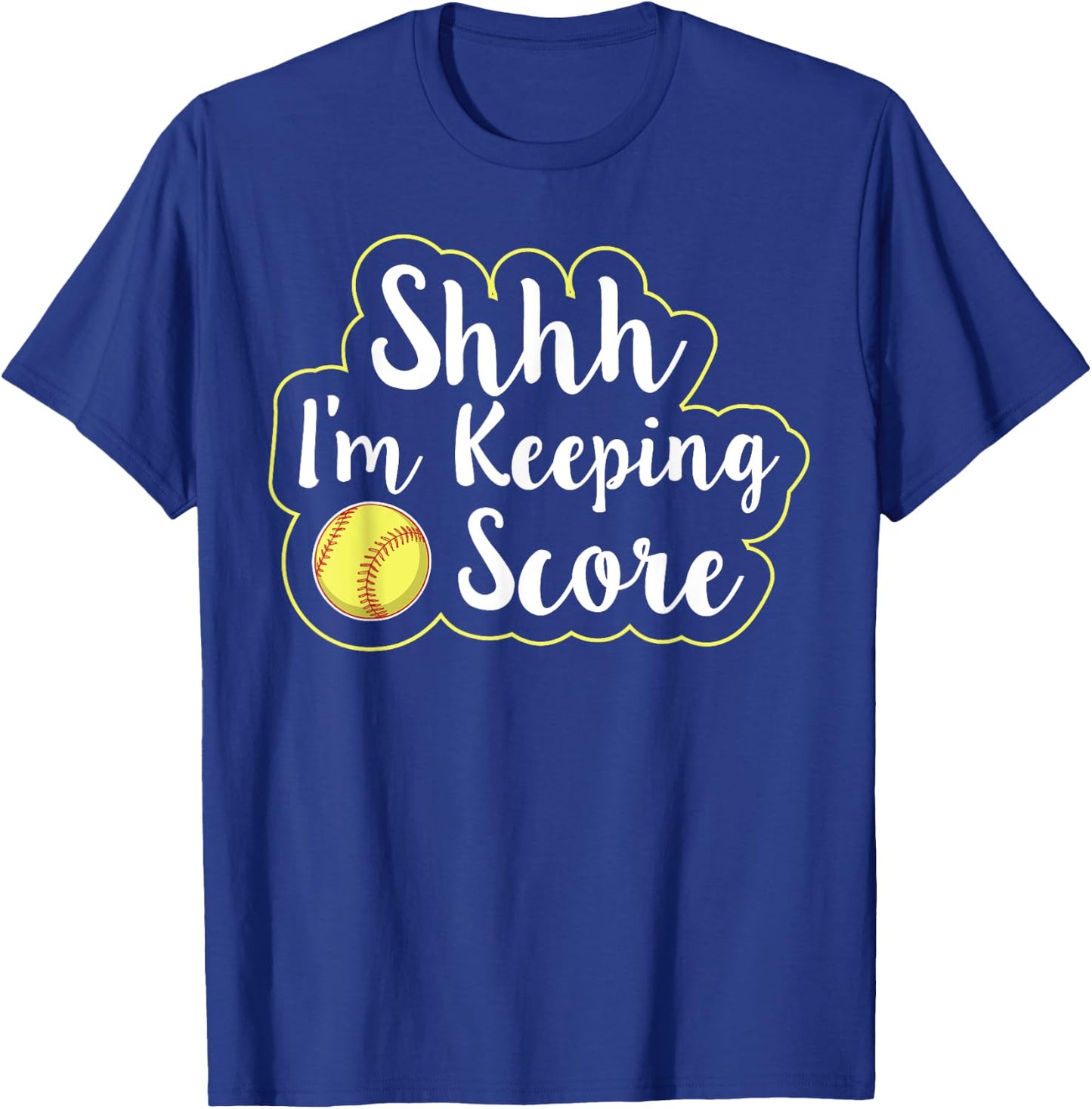 Shhh I'm Keeping Score T-Shirt - T-Shirt | Royal