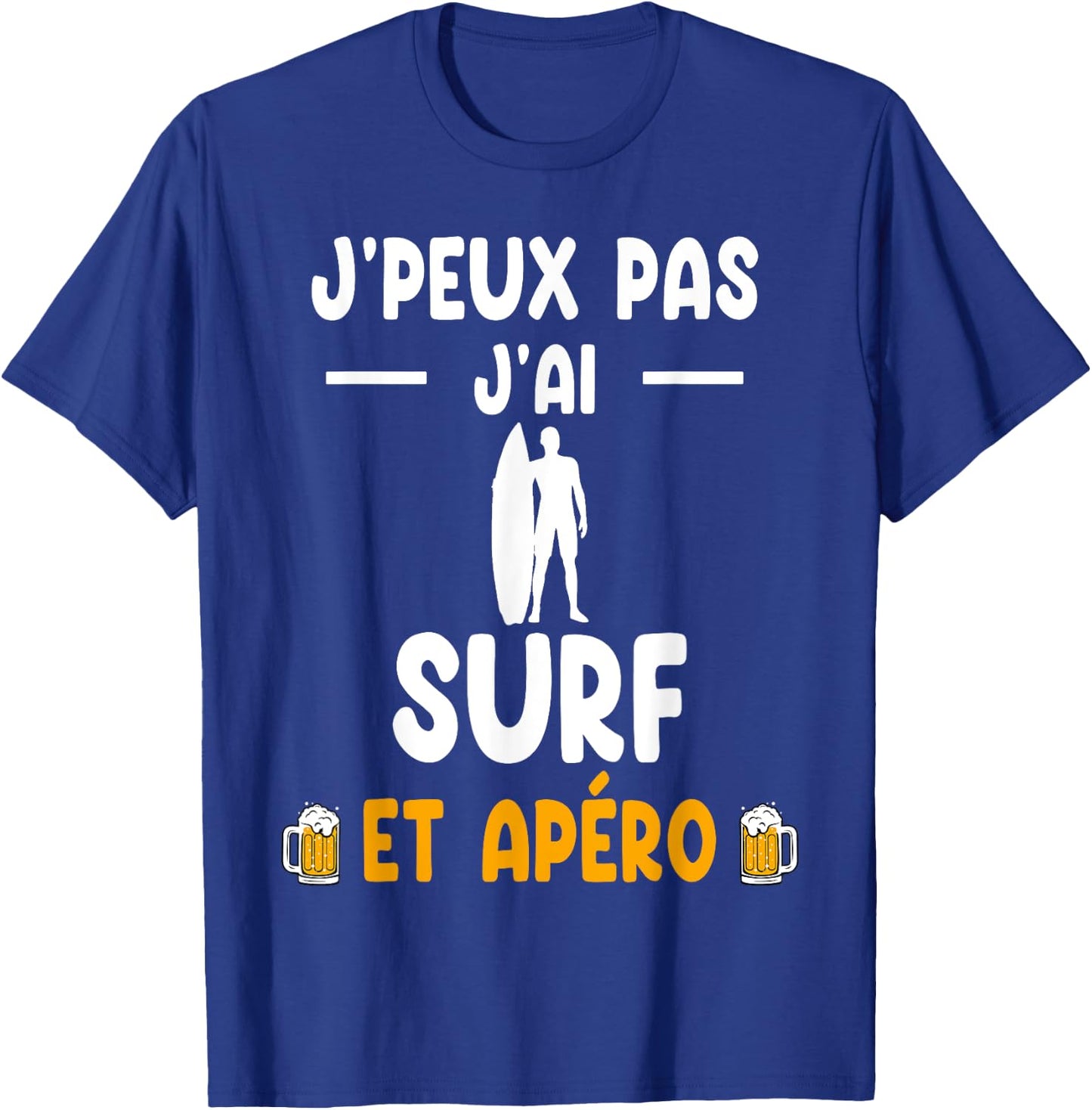 Je peux pas j'ai surf et apéro surfer humour T-Shirt - T-Shirt | Royal