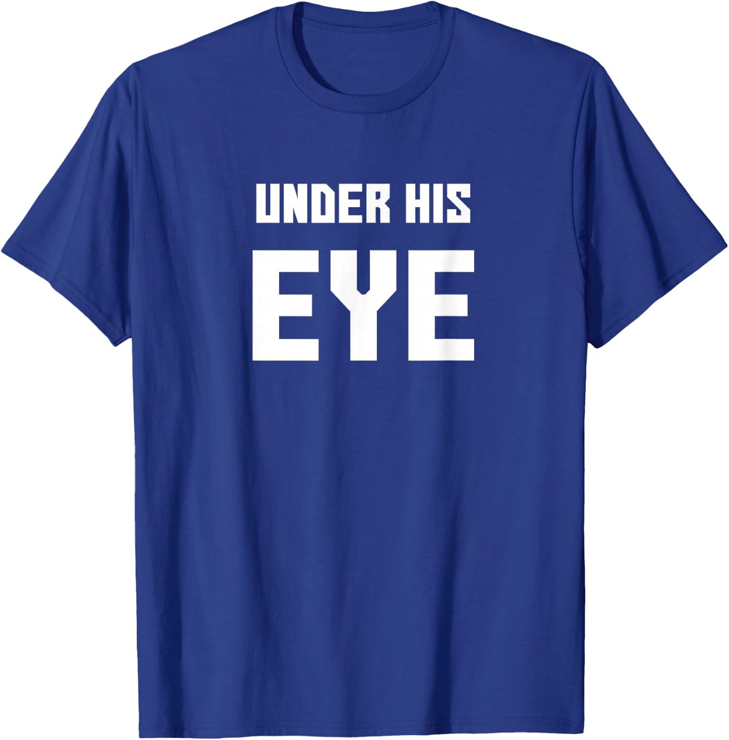 Under His Eye, Funny handmaid's Men Women Gift T-Shirt - T-Shirt | Royal