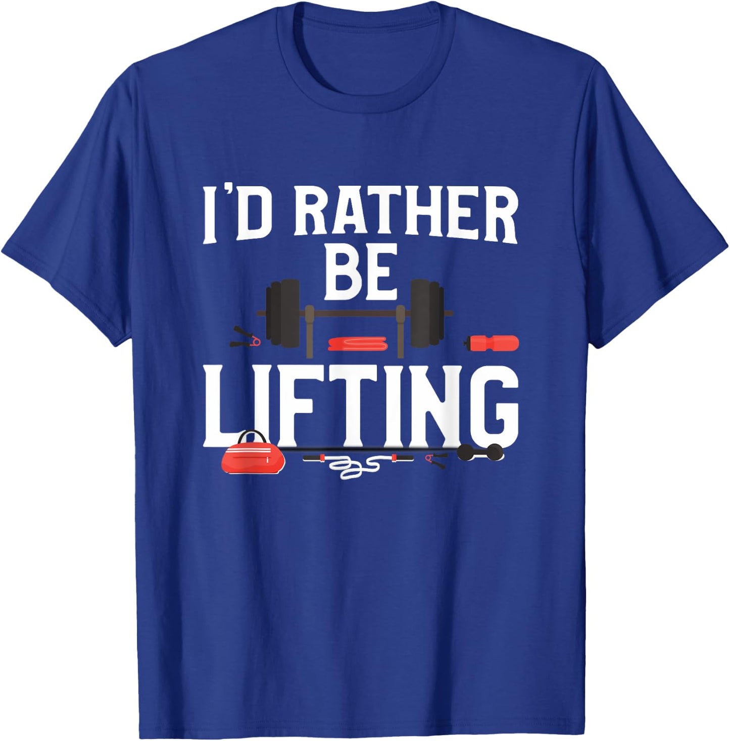 I'd Rather Be Lifting T-Shirt - T-Shirt | Royal