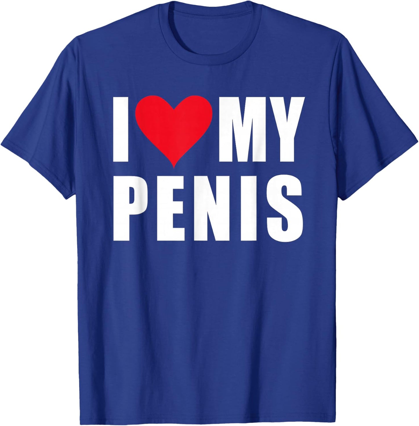 Kultspruch24 – Sprüche Statement mit Spruch i Love My Penis T-Shirt - T-Shirt | Royal