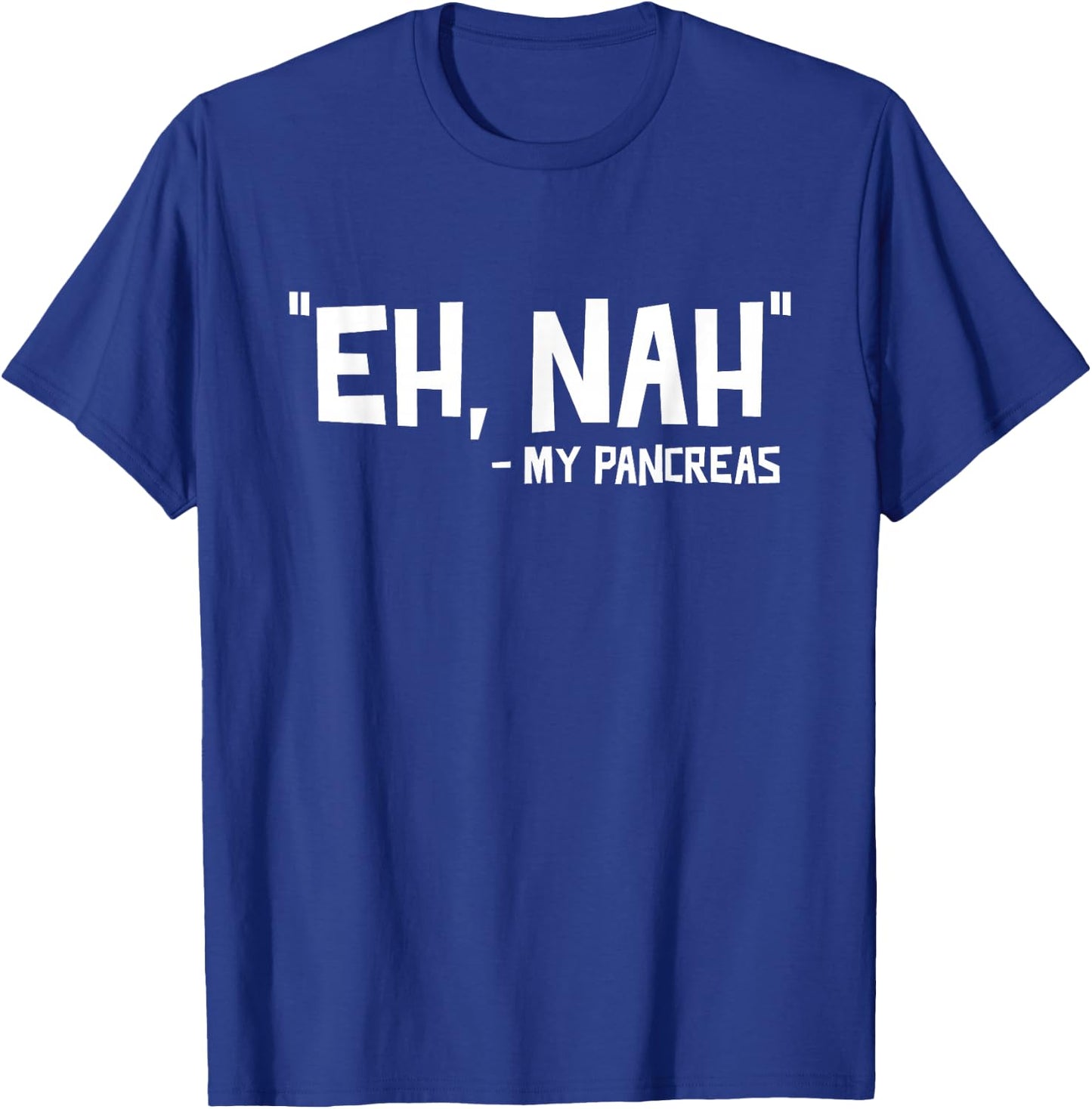 Eh Nah - My Pancreas Diabetic Diabetes T1d T-Shirt - T-Shirt | Royal