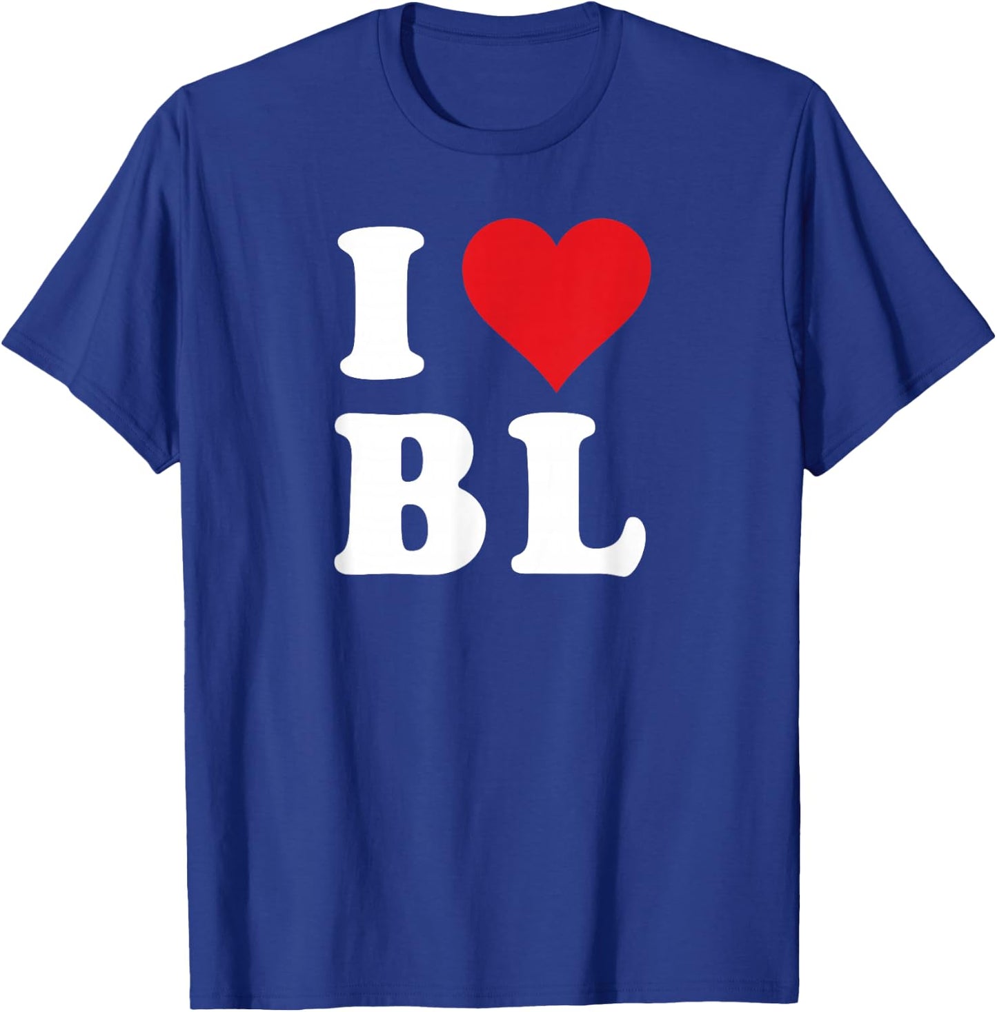 I Heart BL Initials I Love B.L. First And Last Name B L , Black, S T-Shirt - T-Shirt | Royal