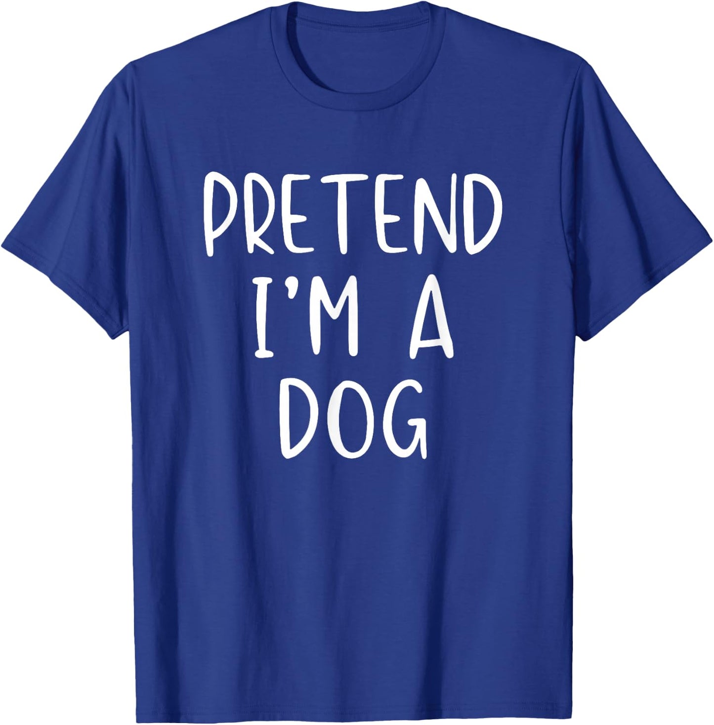 Pretend I'm A Dog Costume Halloween Funny Simple Adult Kid T-Shirt - T-Shirt | Royal
