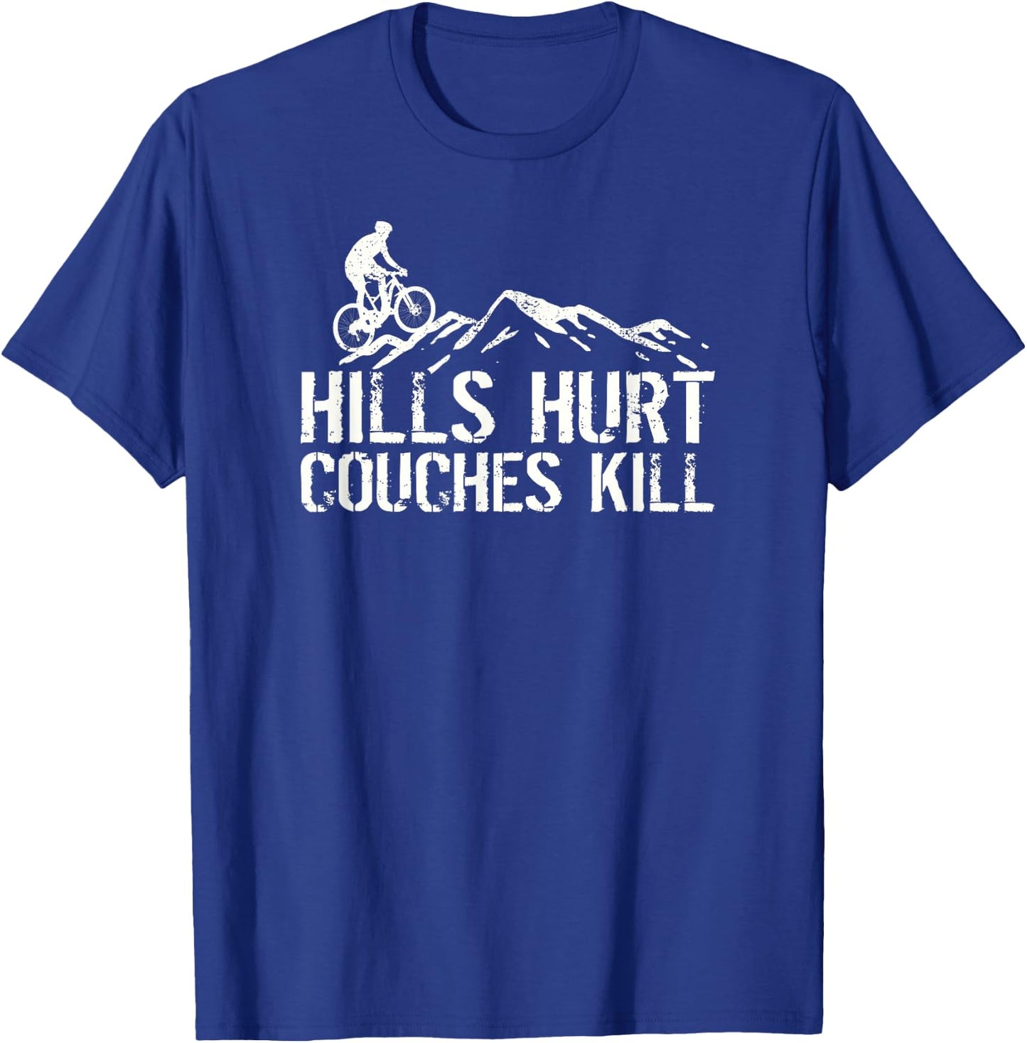 Funny Hills Hurt Bicycle Cyclist Biker T-Shirt - T-Shirt | Royal
