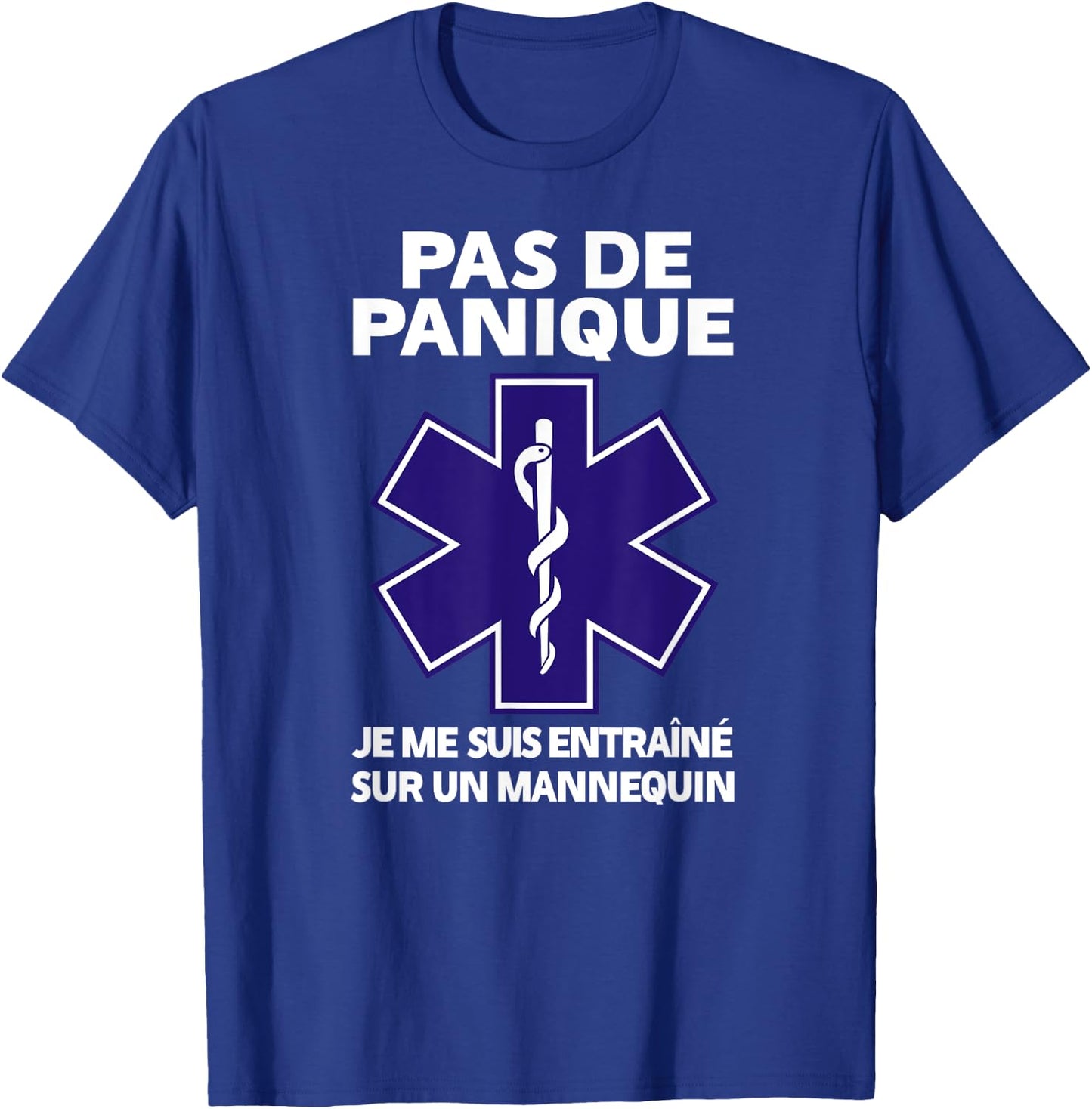 PAS DE PANIQUE JE ME SUIS ENTRAINE SUR UN MANNEQUIN Humour T-Shirt - T-Shirt | Royal