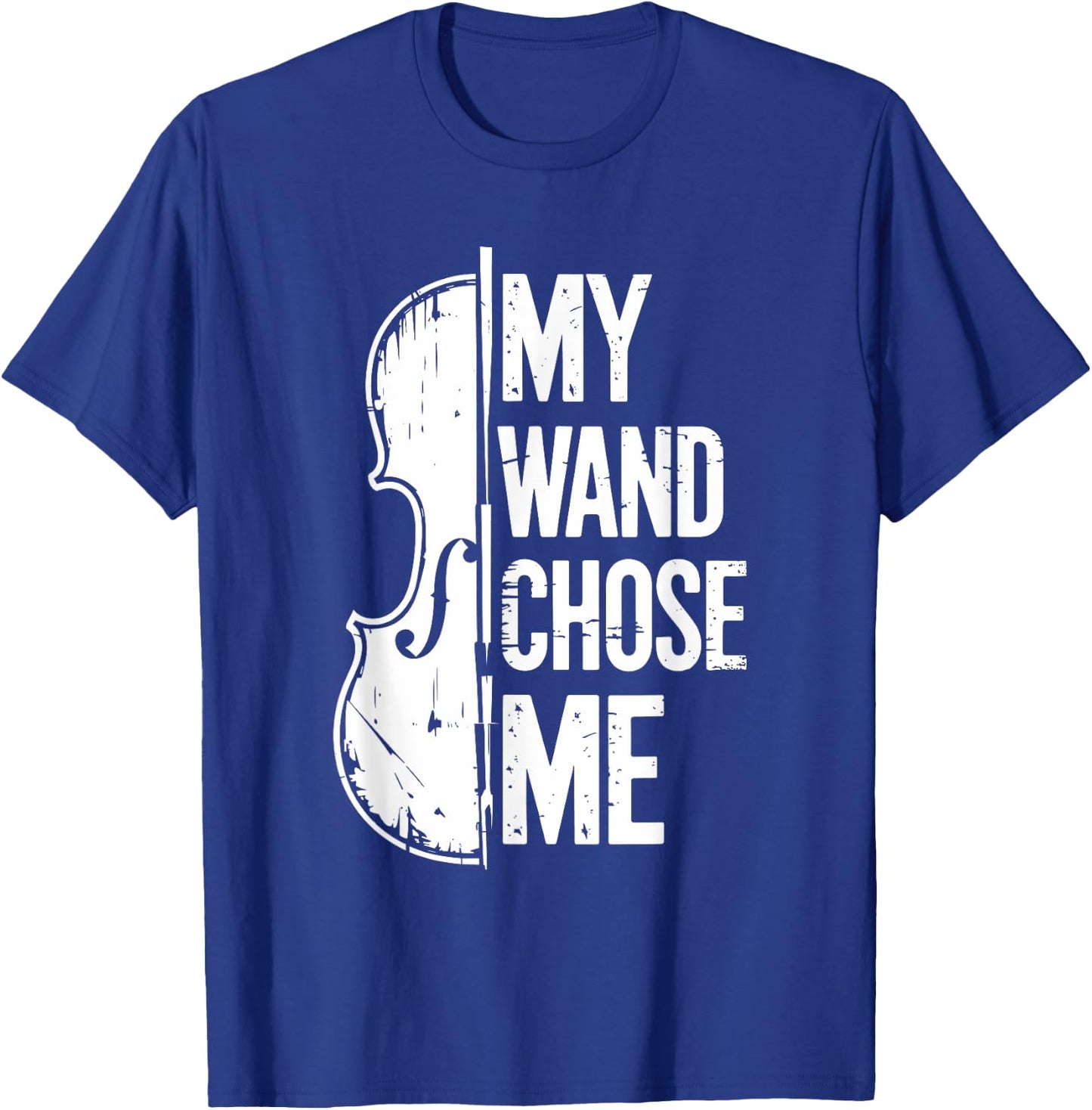 My Wand Chose Me, Violinist Orchestra Violin Player T-Shirt - T-Shirt | Royal